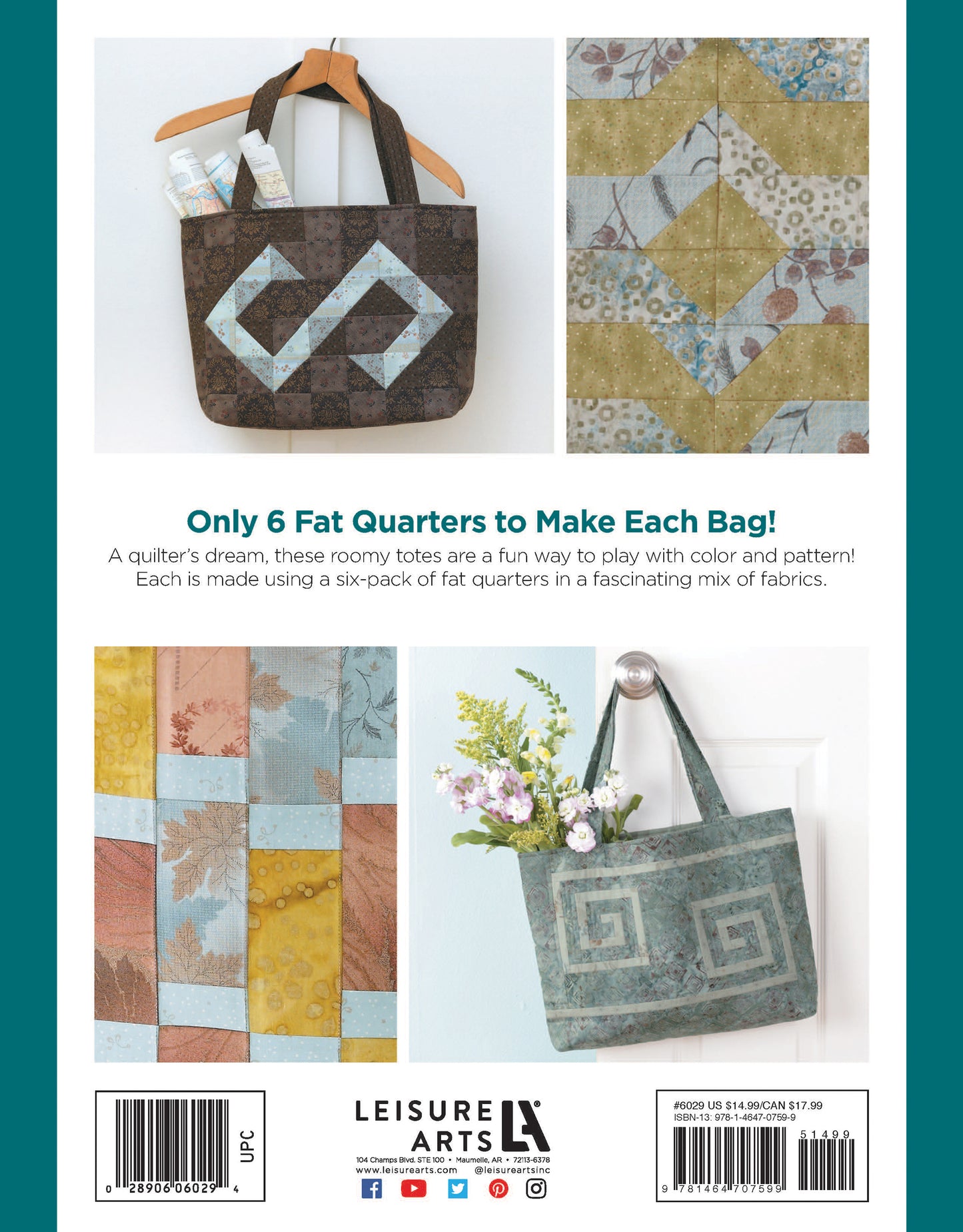 The back cover showcases Fat Quarter Bags by Leisure Arts, featuring quilted patchwork in blue, green, and brown. Create roomy fabric totes with unique designs using just six fat quarters for each stylish bag pattern.