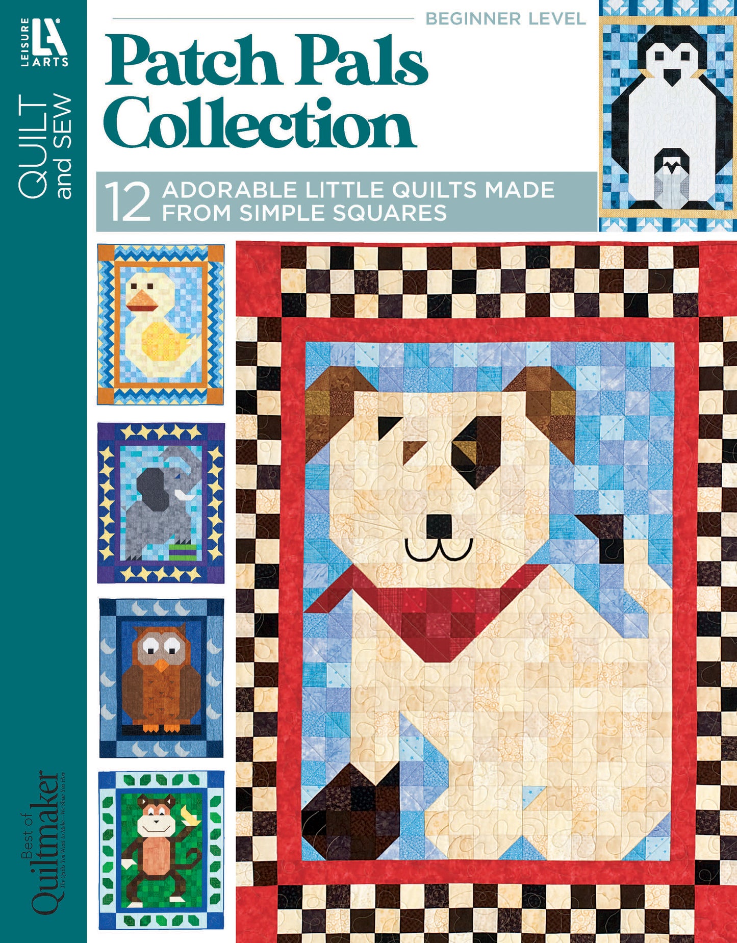 The Patch Pals Collection—Best of Quiltmaker! by Leisure Arts features a large dog quilt made with simple squares, plus smaller penguin, bear, owl, and monkey quilts—perfect for beginner quilters.
