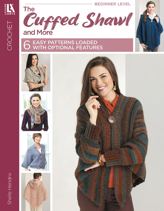 Cover of Leisure Arts’ “Crochet the Cuffed Shawl & More” shows a woman in a striped, cuffed shawl and smaller images of women in hybrid scarf-poncho designs. The text highlights 6 beginner-friendly patterns.