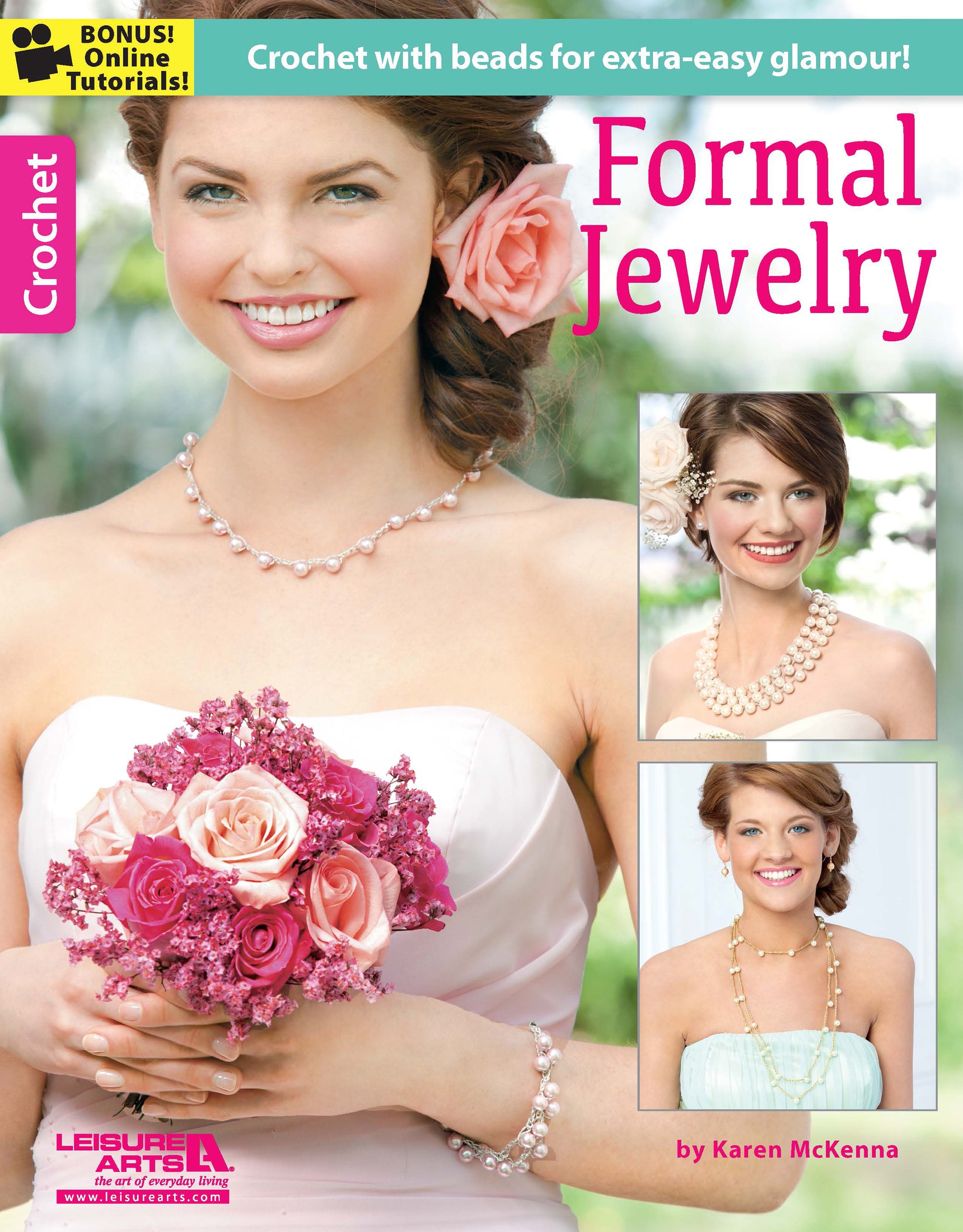 A smiling woman holds pink roses and wears beaded crochet jewelry—a necklace and bracelet. Two smaller images show women with other crochet pieces. Text reads Formal Jewelry—Crochet With Beads for Extra-Easy Glamour!; Leisure Arts.