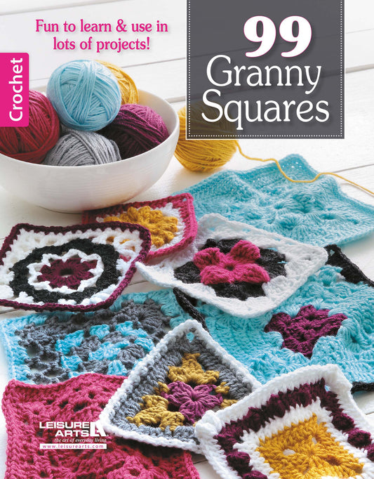 A bowl of colorful yarn sits by bright granny squares. Text: 99 Granny Squares by Leisure Arts—Fun patterns for all skill levels! Perfect for beginner crochet. "Crochet" is shown on a pink ribbon.