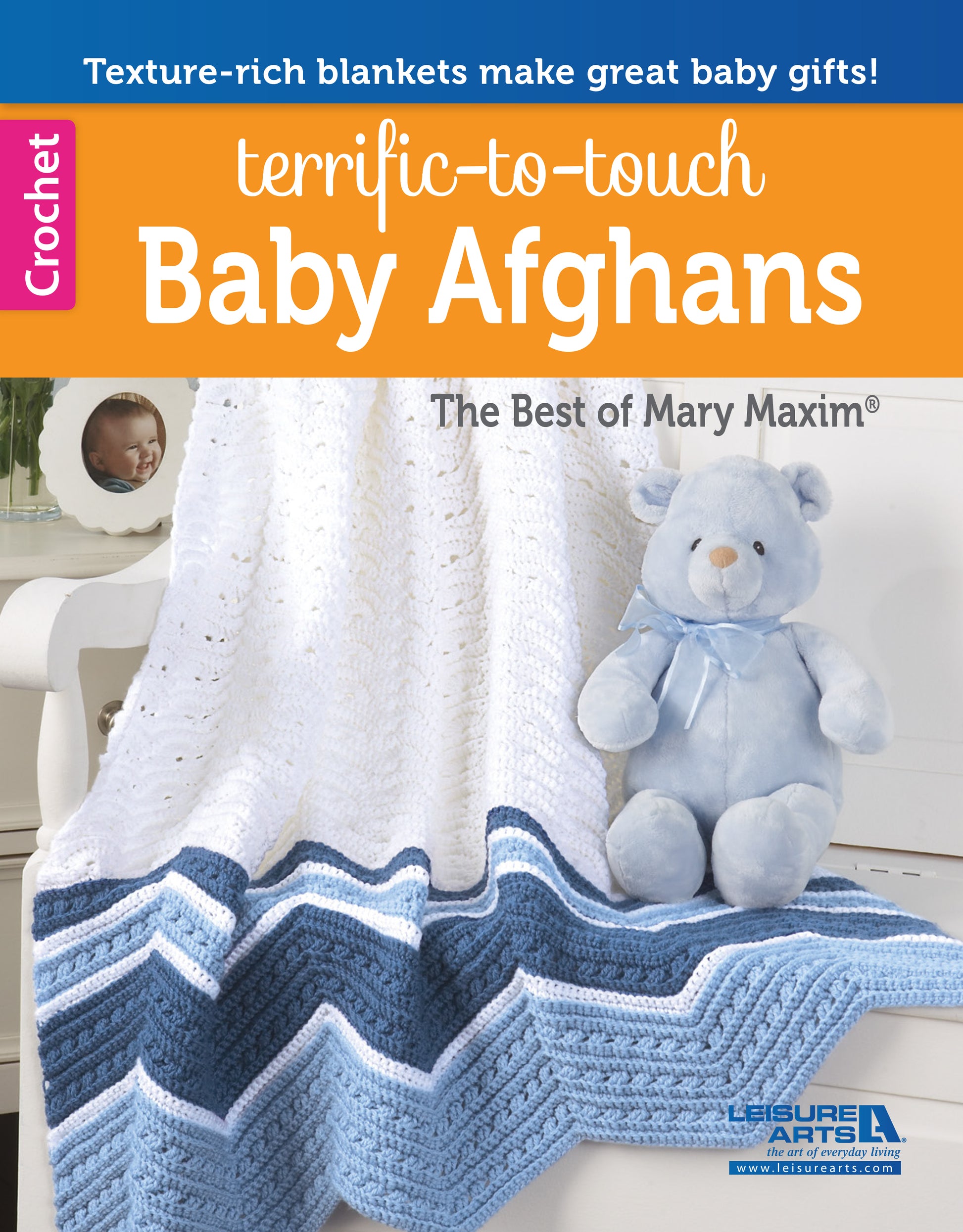 Cover of Terrific-to-Touch Baby Afghans—The Best of Mary Maxim by Leisure Arts, featuring a blue and white crocheted blanket on a chair next to a light blue teddy bear. Texture-rich designs make perfect nursery gifts.