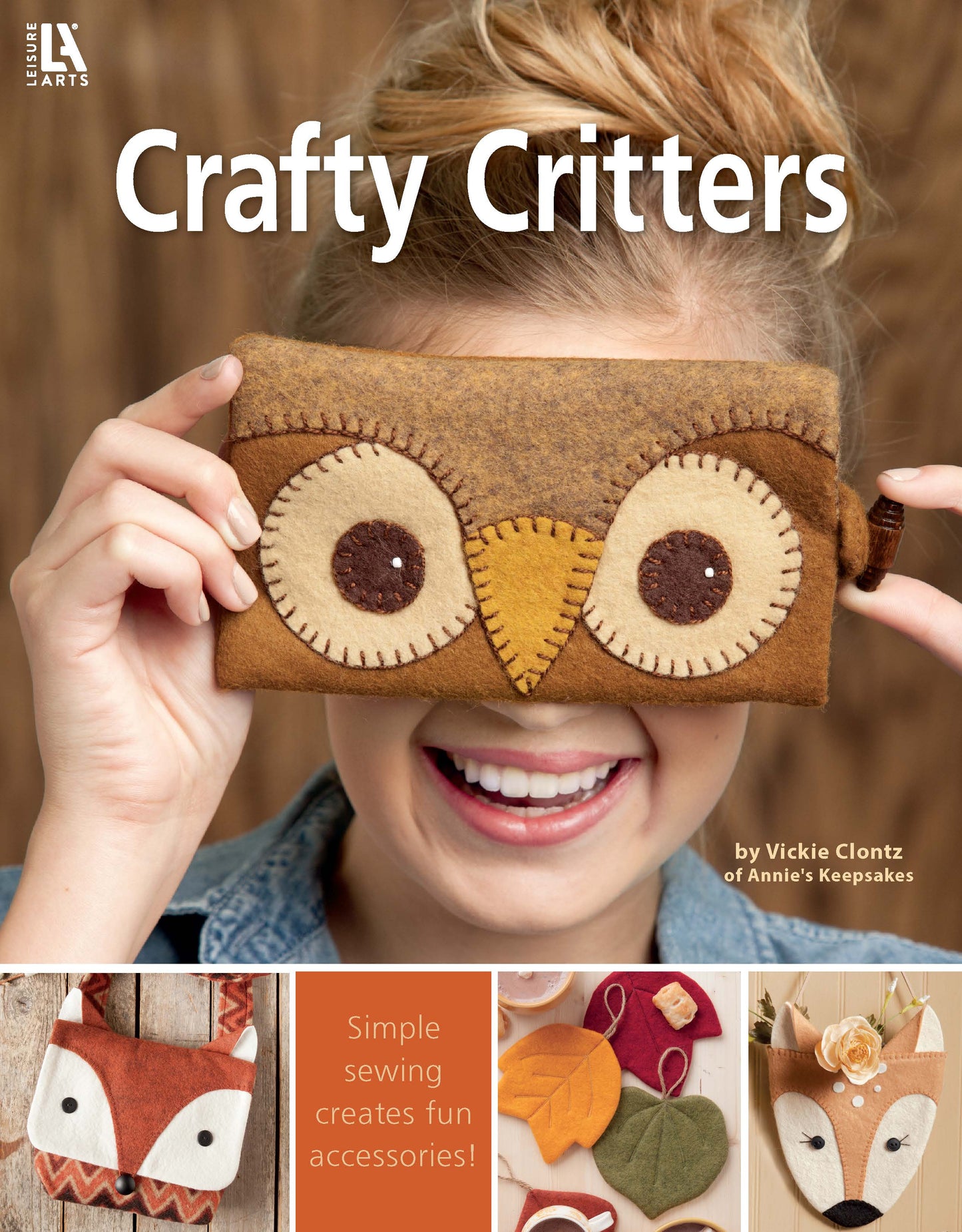 A smiling woman holds an owl-shaped felt pouch over her eyes. Shown are easy felt animal crafts—fox purse, leaf, bird, and owl mask. Text: Leisure Arts Felt Crafty Critters Digital Download.
