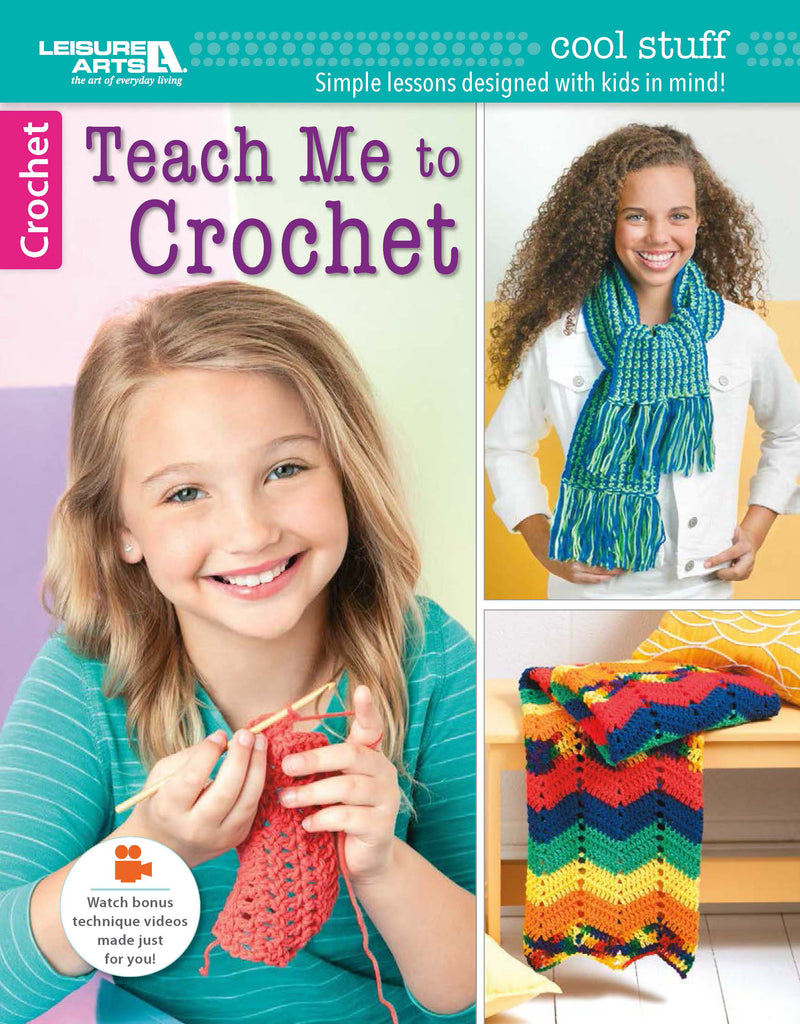 The Leisure Arts "Teach Me to Crochet" cover shows a smiling girl with pink yarn, a young woman in a blue-green scarf, and a colorful blanket—ideal for beginners and step-by-step crochet projects.