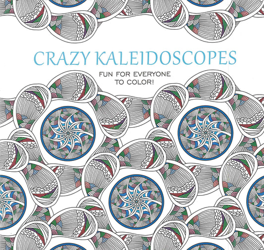 Abstract black and white kaleidoscope patterns with blue, red, and green accents. “CRAZY KALEIDOSCOPES” and “FUN FOR EVERYONE TO COLOR!” are printed on the Leisure Arts Crazy Kaleidoscopes Coloring Book’s clean white cover.