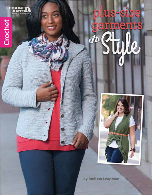 A smiling woman models a light gray crocheted jacket and red top from Plus-Size Garments with Style by Leisure Arts. An inset features another woman in a green vest made with easy plus-size crochet patterns.