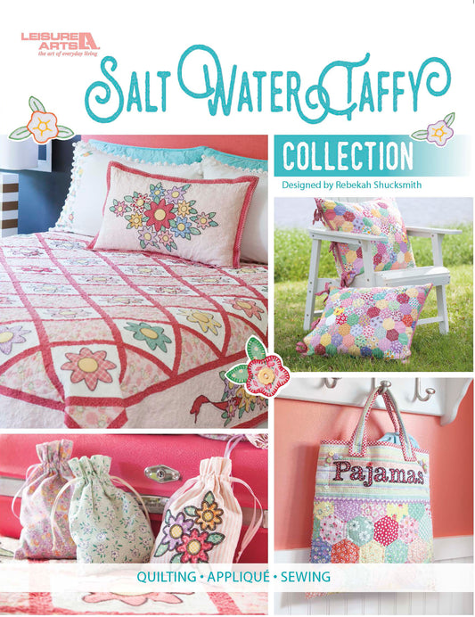 A magazine cover showcases Leisure Arts’ Salt Water Taffy Collection, featuring quilted bedding, pillows, drawstring bags, and a tote labeled “Pajamas,” all adorned with pastel floral and patchwork patterns inspired by heirloom quilts.