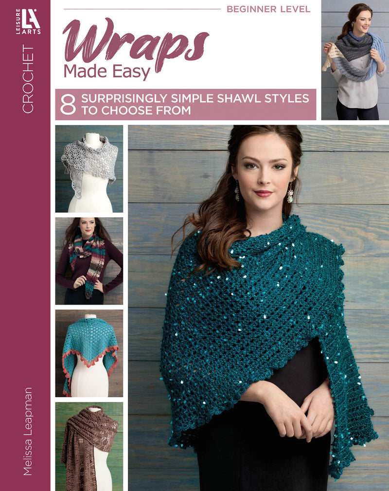 Cover of Wraps Made Easy by Leisure Arts—a beginner crochet book with 8 shawl designs. Features a woman modeling a teal sequined wrap, plus photos of simple shawls to crochet for beginners.