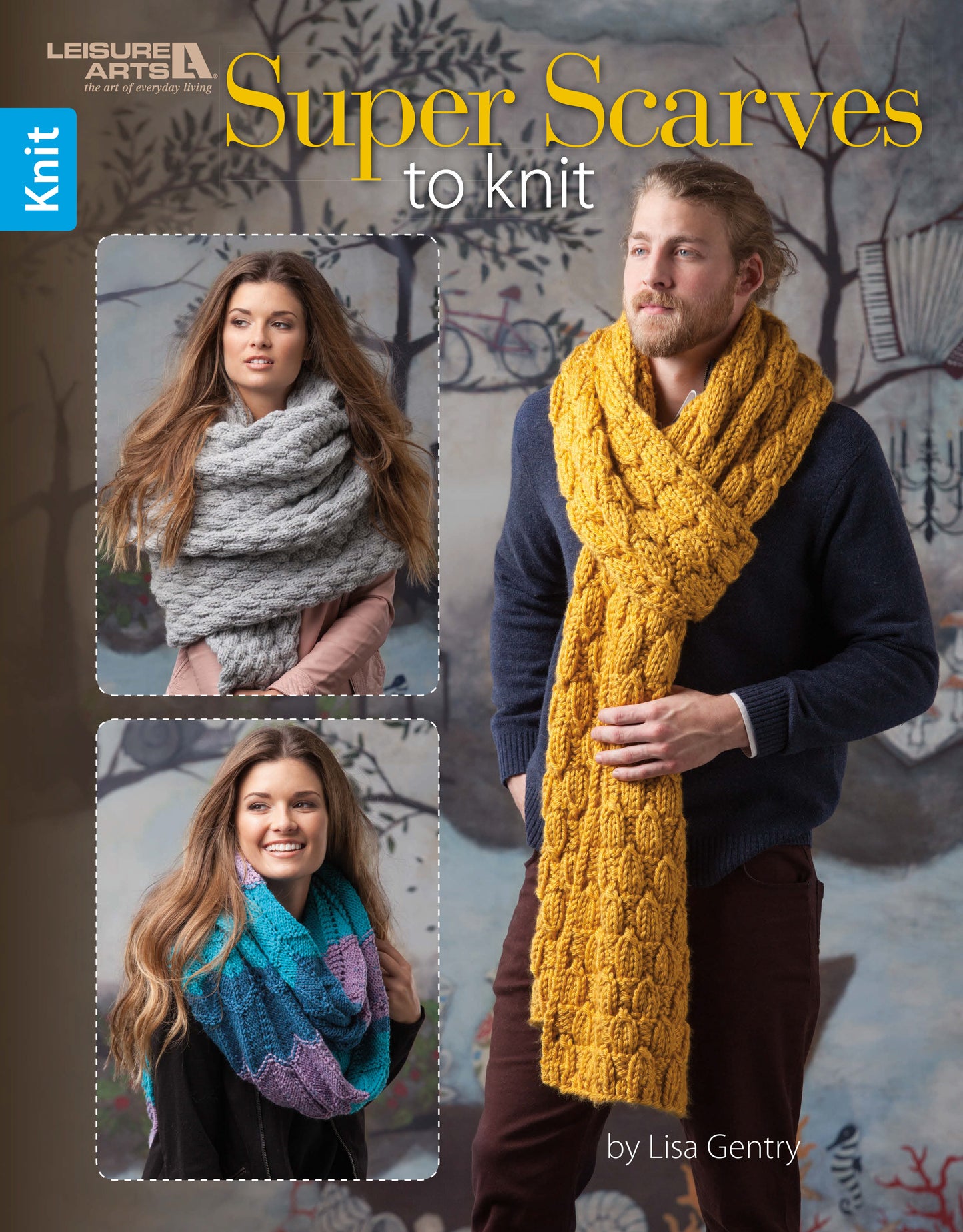 Leisure Arts' "Super Scarves to Knit" features three models in chunky gray, blue, and yellow scarves—perfect beginner projects with bulky yarn. Illustrated tree mural in the background.