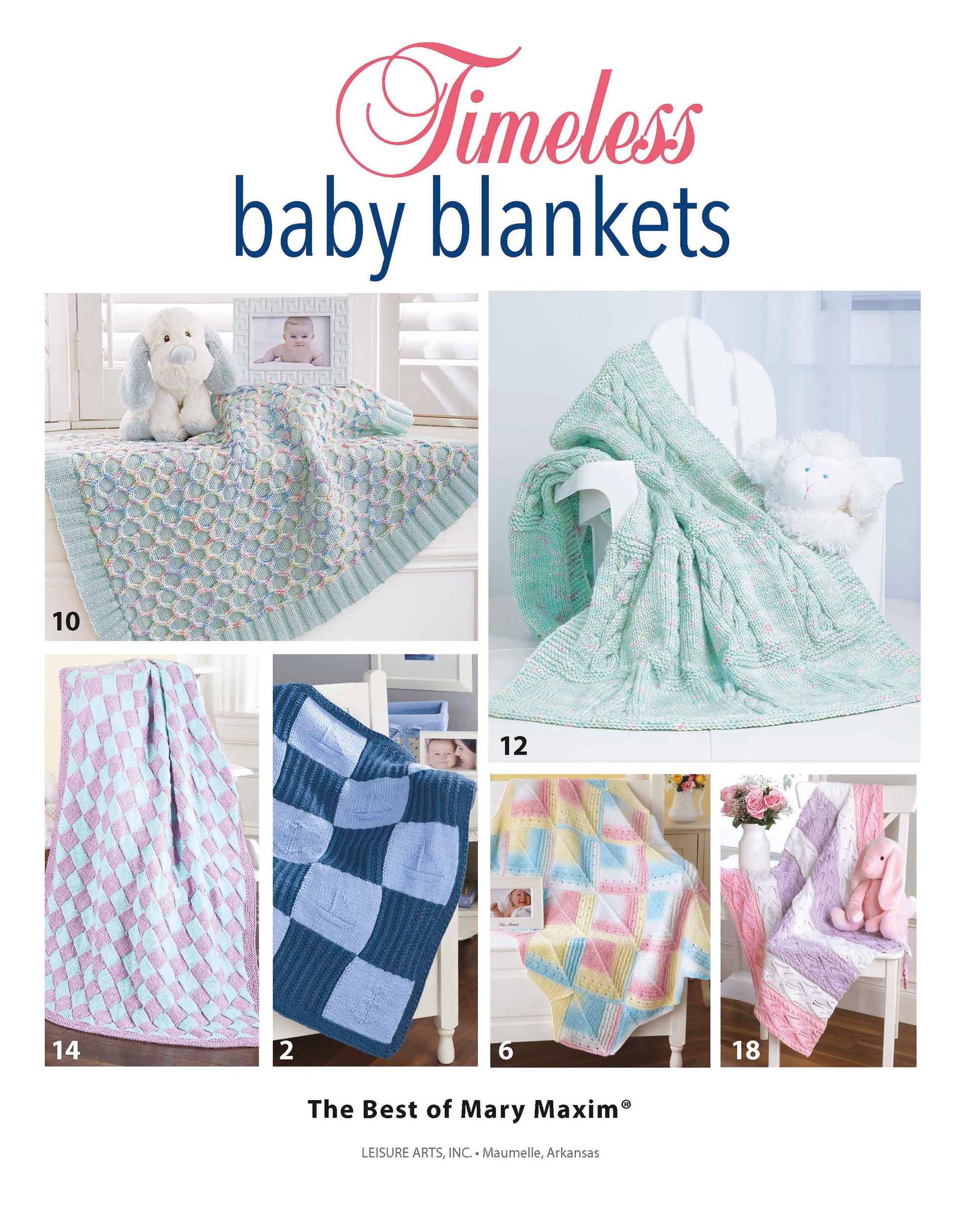 A collage of six colorful Timeless Knit Baby Blankets by Leisure Arts, crafted with various yarn weights and displayed on furniture or with plush toys. The title reads Timeless baby blankets; each is numbered 10, 12, 14, 6, or 18.