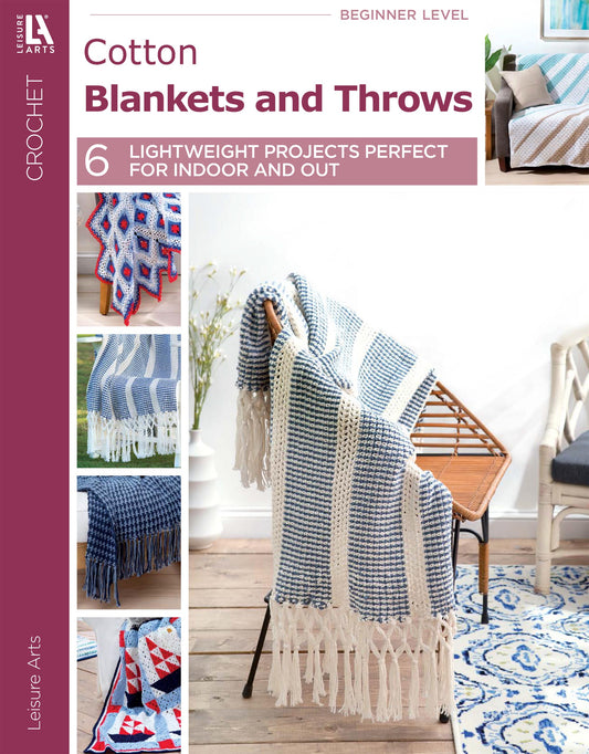 Cover of Leisure Arts' "Cotton Blankets & Throws" shows six crochet throws in blue, white, and red draped or folded. The book offers easy beginner patterns using medium weight yarn.