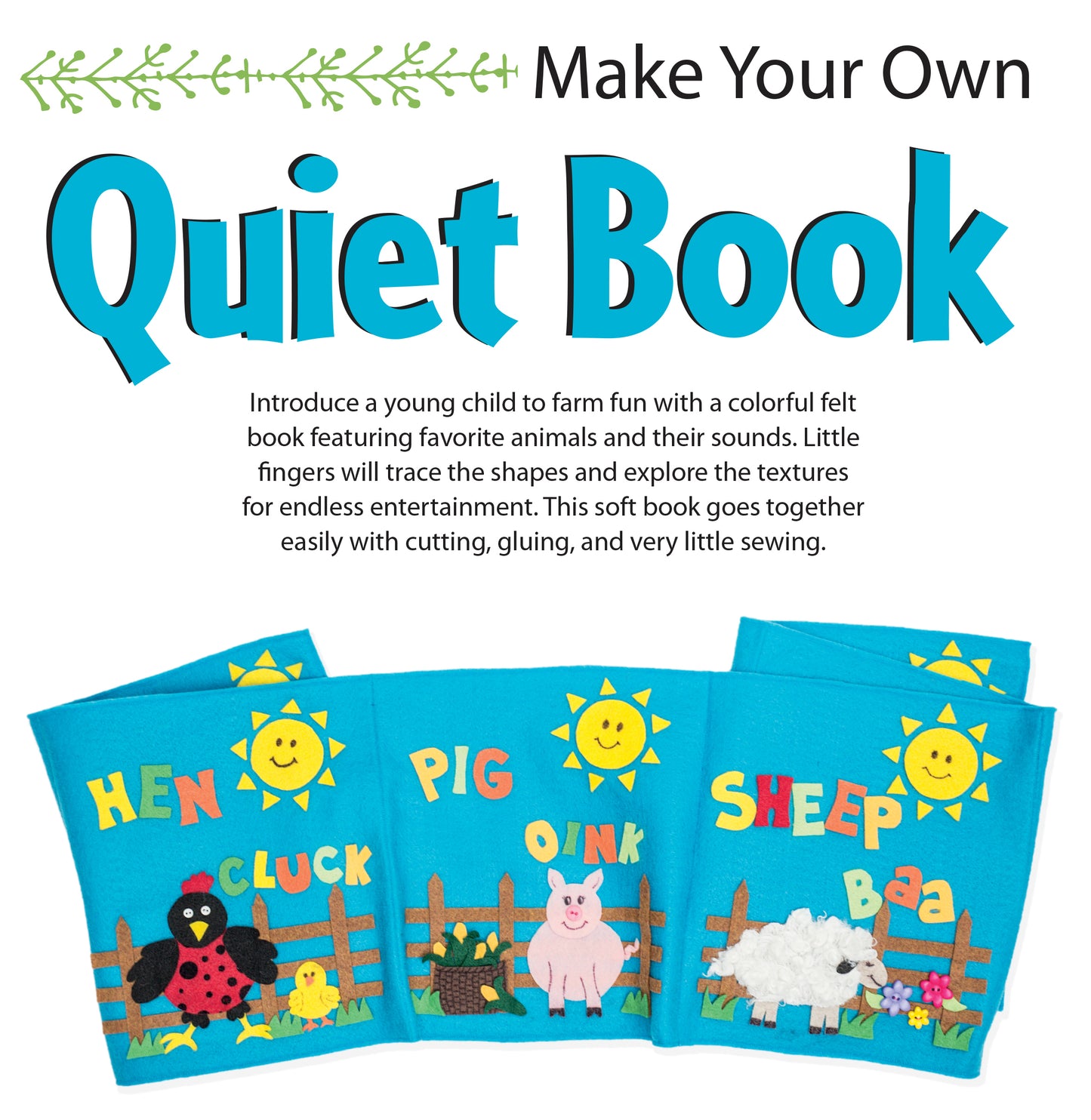 A Leisure Arts Make Your Own Quiet Book kit promo shows three colorful felt farm animal pages—hen, pig, sheep—with matching felt pieces, freezer paper patterns, and labels featuring animal names and sounds like "oink" and "baa.