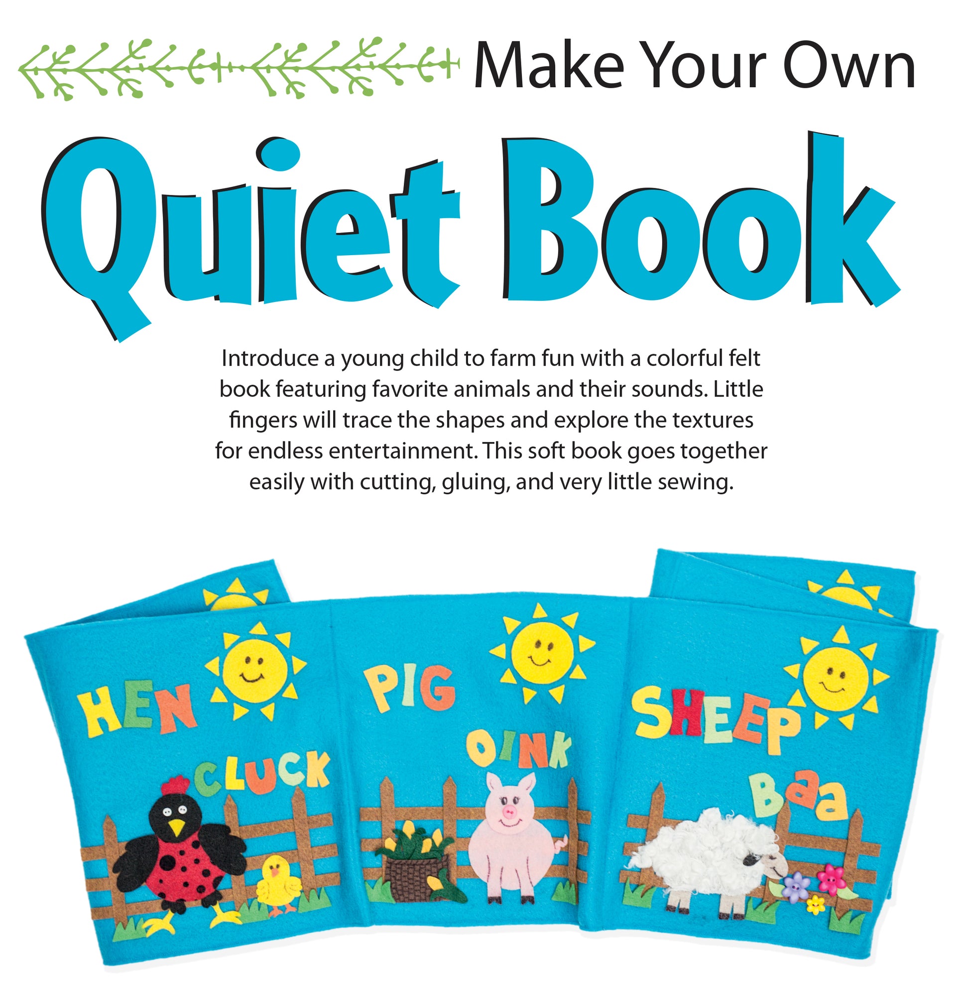 A Leisure Arts Make Your Own Quiet Book kit promo shows three colorful felt farm animal pages—hen, pig, sheep—with matching felt pieces, freezer paper patterns, and labels featuring animal names and sounds like "oink" and "baa.