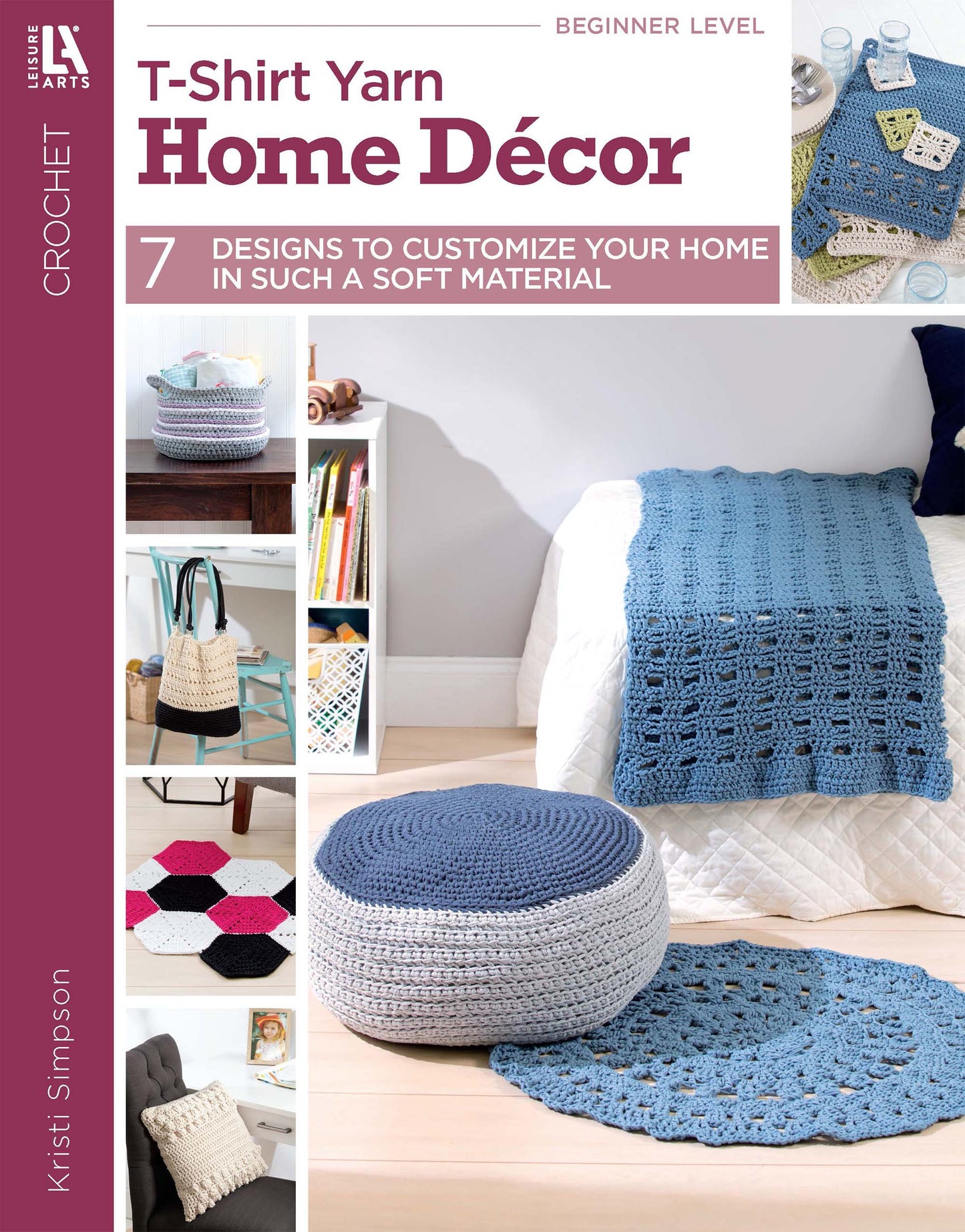 Cover of Leisure Arts’ T-Shirt Yarn Home Décor Crochet Digital Download, featuring photos of handmade items—rug, basket set, and openwork throw in blue, gray, white, and black—crafted with thick yarn.