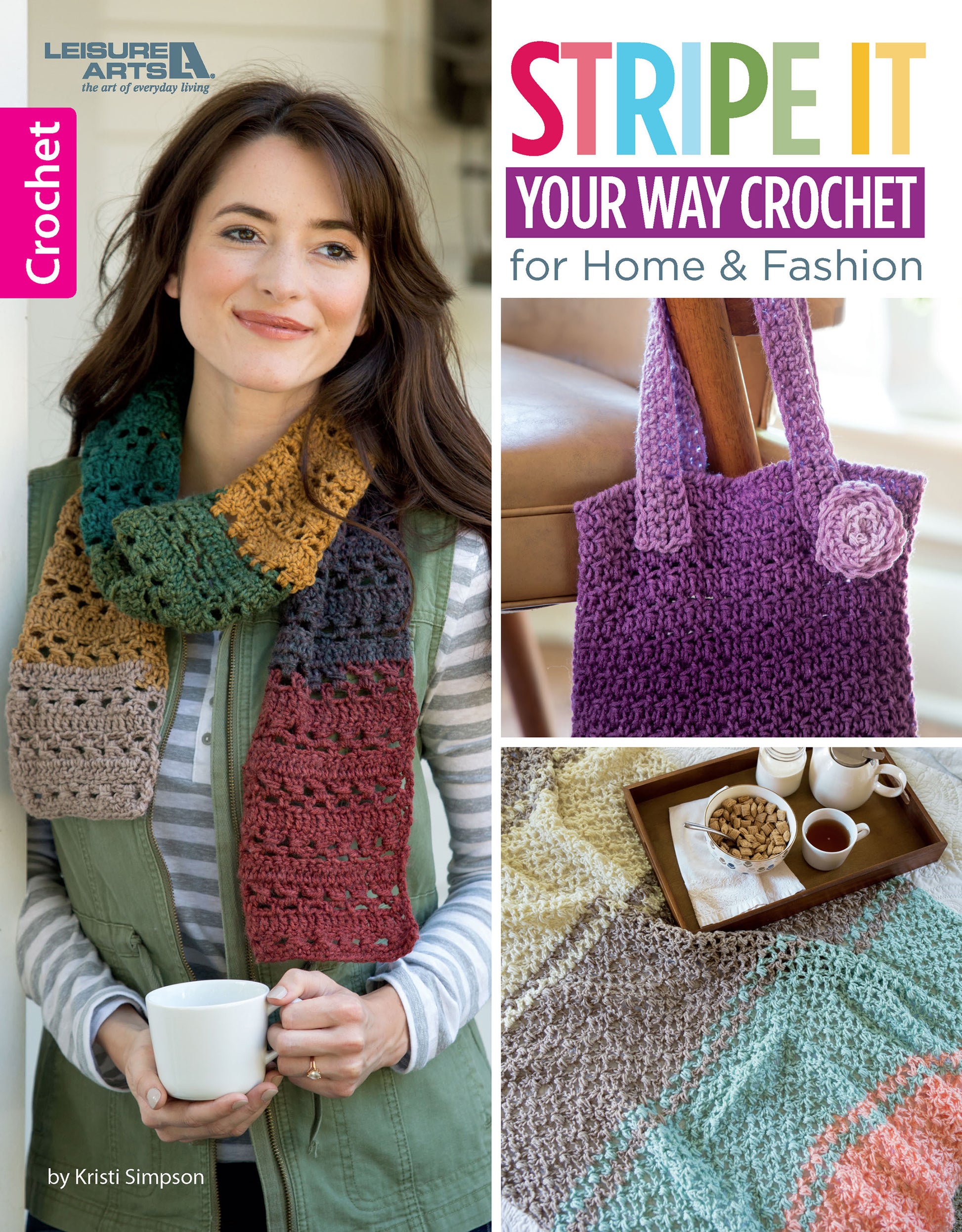 Cover of Stripe It Your Way Crochet for Home & Fashion by Leisure Arts—shows beginner crochet projects: a woman in a multicolored scarf, holding a purple tote, with snacks and a star blanket on the table.