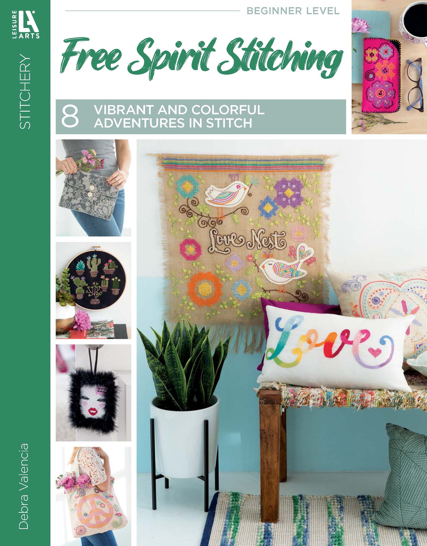 Cover of “Free Spirit Stitching” by Leisure Arts, a beginner-friendly book featuring needlework projects inspired by retro Bohemian embroidery—such as a floral pouch, cactus hoop art, colorful Love pillows, and a Love Nest wall hanging with birds and flowers.