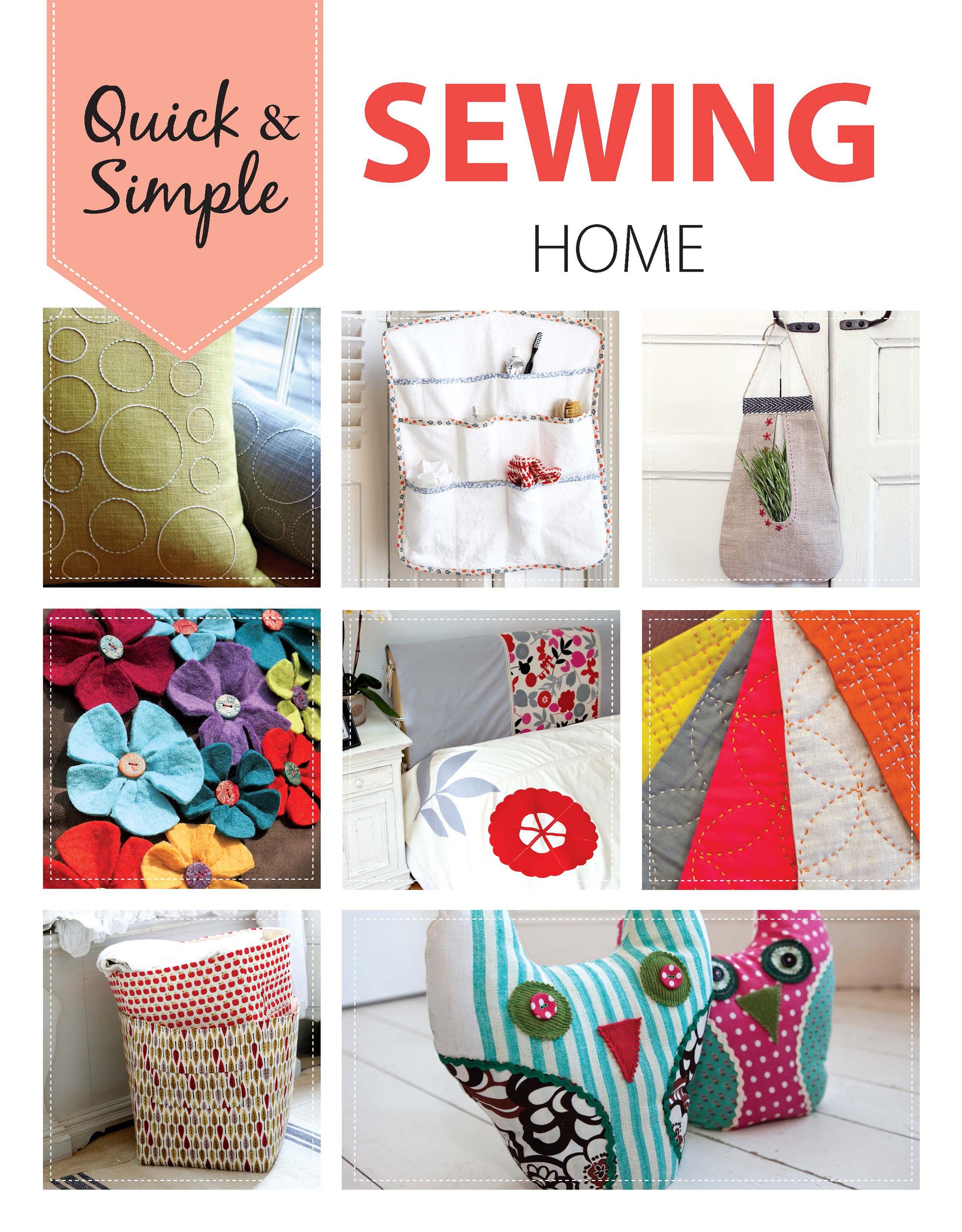 A collage of vibrant sewing projects—pillows, fabric flowers, sashiko embroidery, quilted designs, organizers, baskets, and stuffed birds—appears beneath the title "Sewing Home—11 Useful & Beautiful Decor Projects" by Leisure Arts.