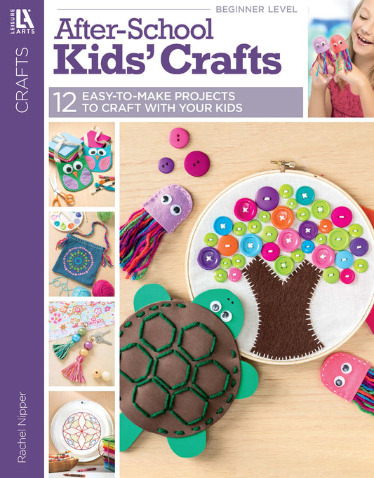 The cover of After-School Kids' Crafts by Leisure Arts features easy projects like a felt tree in an embroidery hoop, yarn octopuses, a plate turtle, and more creative handmade crafts perfect for young creators.