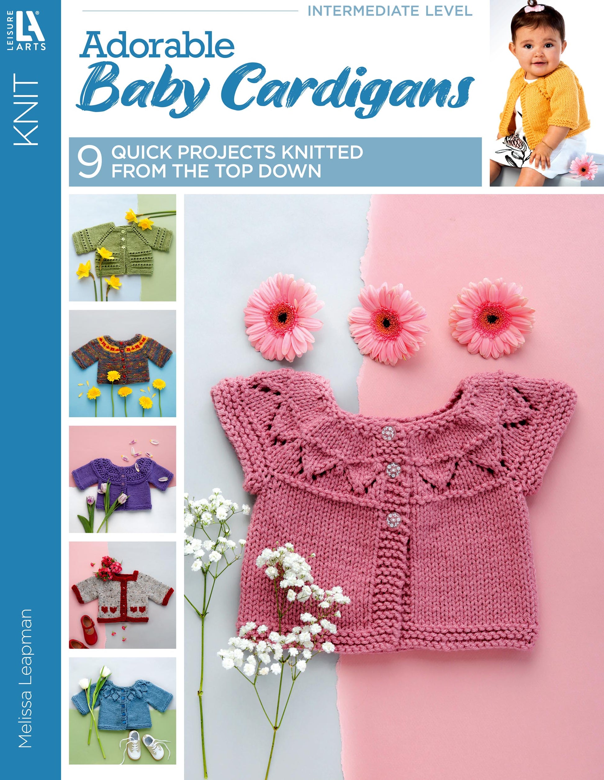 Book cover for Leisure Arts’ Adorable Baby Cardigans shows a pink floral knit sweater, colorful cardigans, and a baby in yellow. Features 9 quick worsted weight knitting patterns for intermediate knitters.