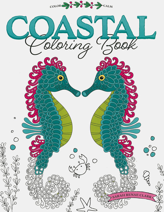 Cover of the Color Calm Coastal Coloring Book by Leisure Arts, showing two colorful seahorses facing each other amid seaweed, shells, bubbles, fish, and a small crab on a white background. Print ISBN included.