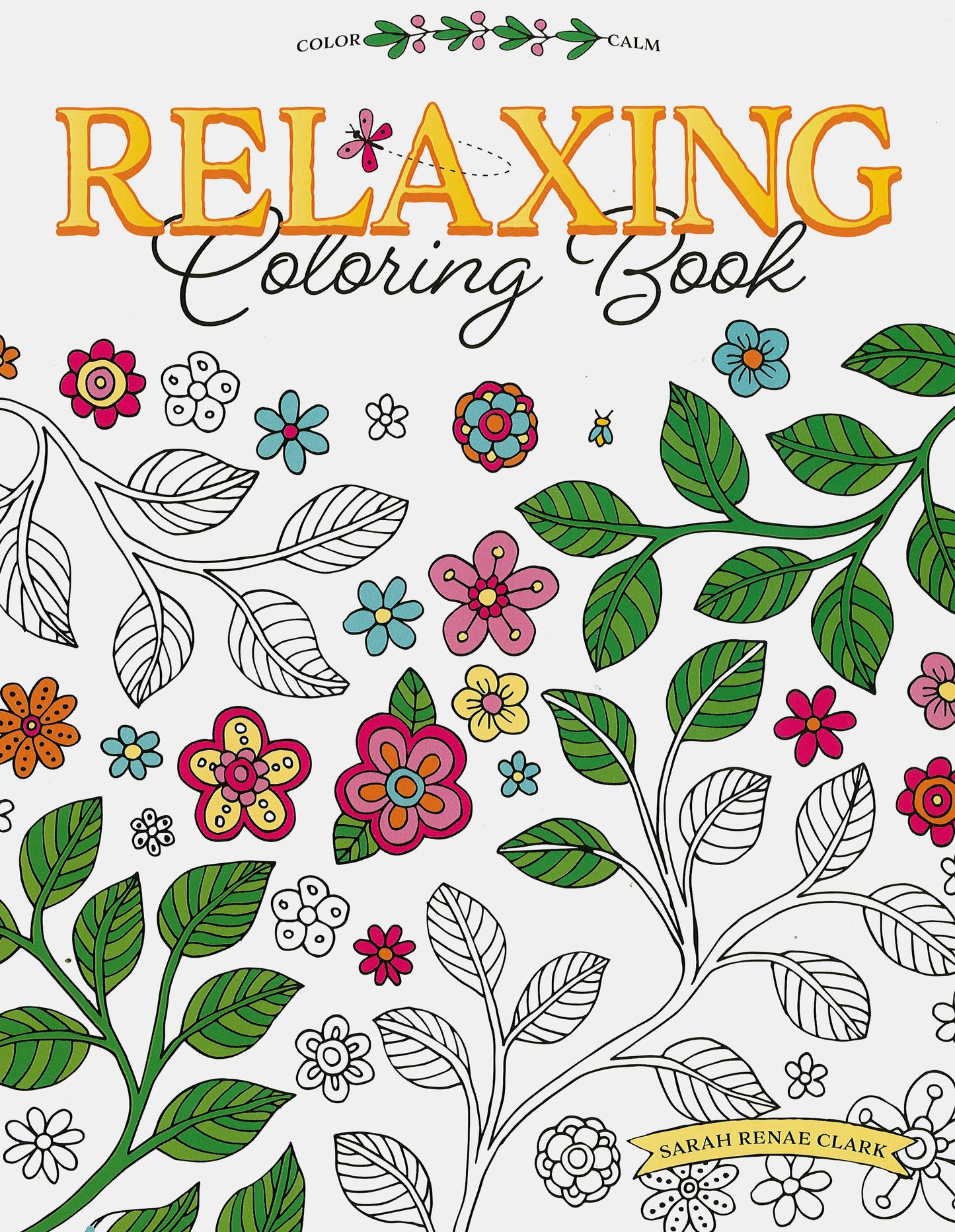 The cover of Relaxing Coloring Book by Leisure Arts features hand-drawn flowers and leaves, some brightly colored. "Color Calm" is written in large orange and black letters at the top, with the Leisure Arts logo at the bottom right.