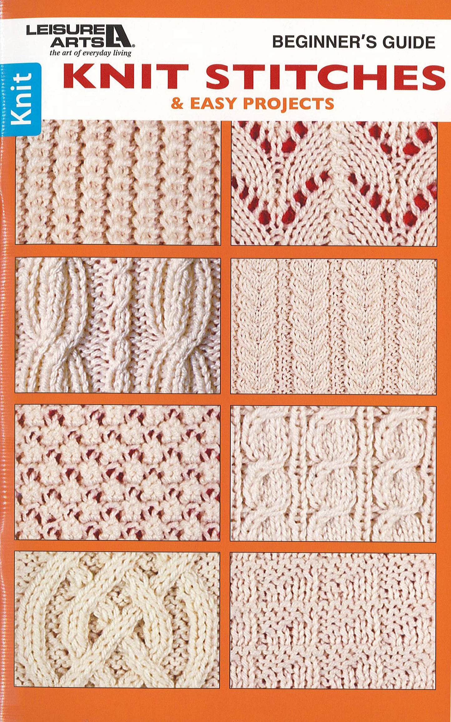 Cover of Leisure Arts’ Beginner's Guide Knit Stitches & Easy Projects. Ideal for beginners, it shows eight white knit stitch swatches in a grid on an orange background. Print ISBN included.
