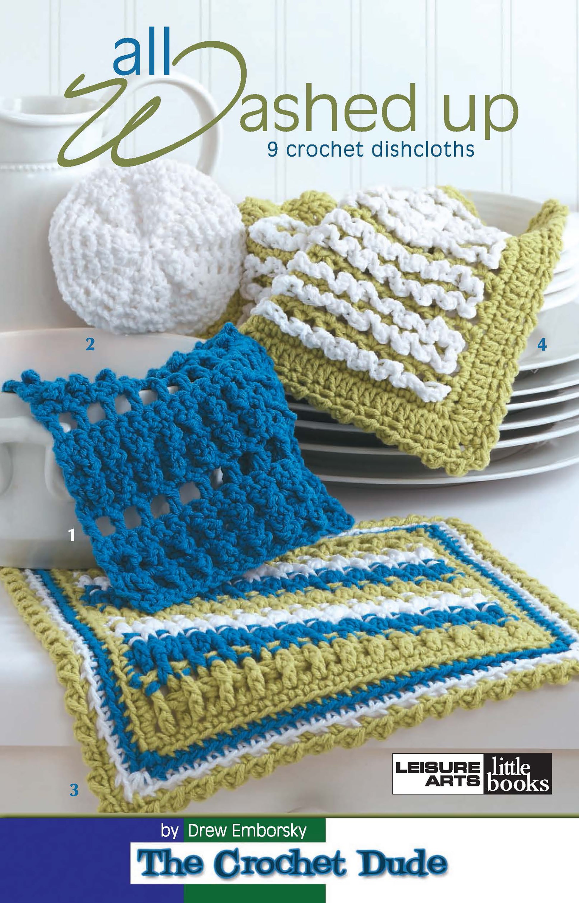 A stack of white dishes with four colorful crochet dishcloths in blue, green, and white yarn is shown. Text reads: All Washed Up—9 Crochet Dishcloths by Leisure Arts.