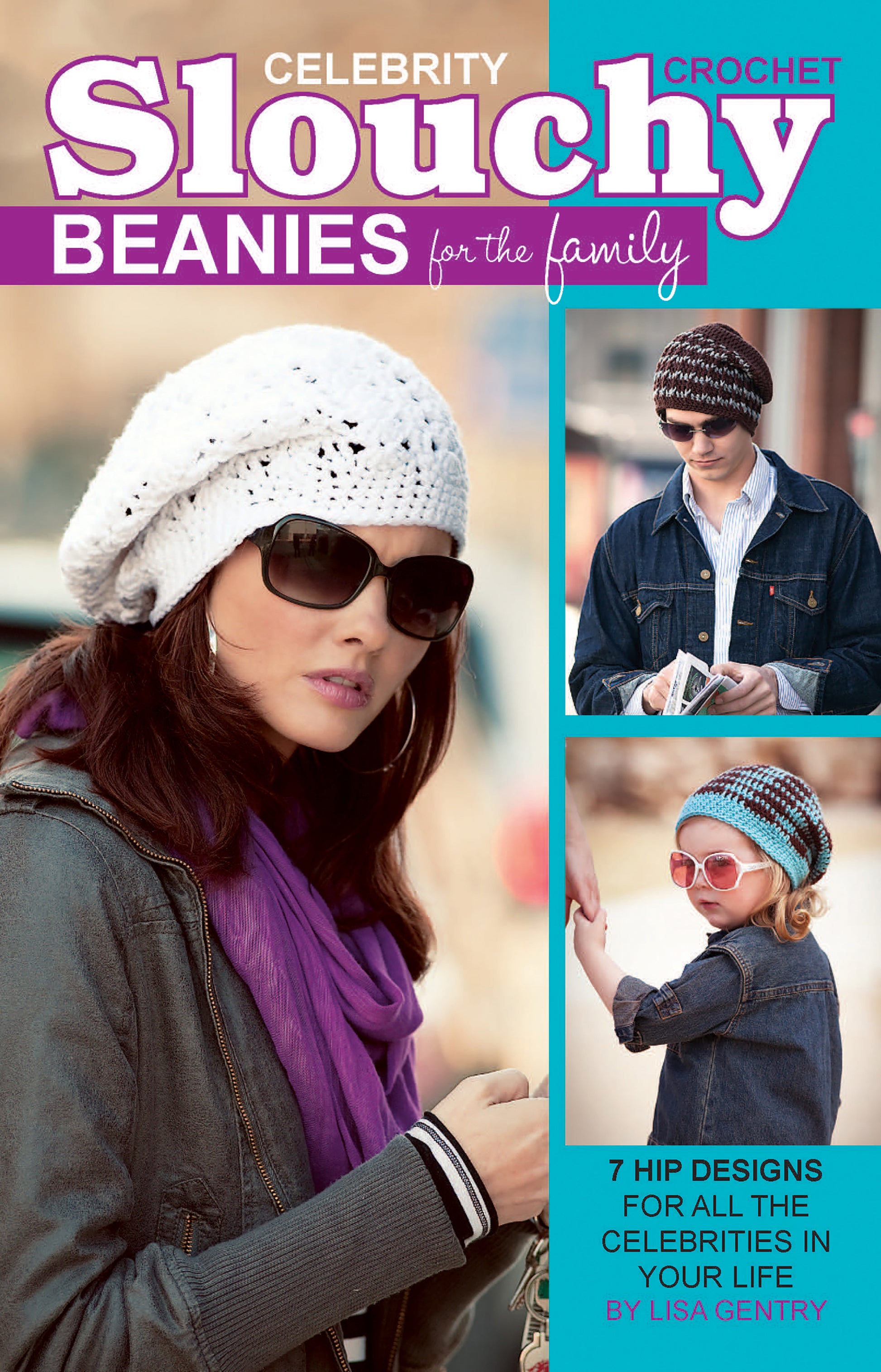 Book cover for Leisure Arts’ "Crochet Celebrity Slouchy Beanies for the Family," shows a woman, man, and child in slouchy beanies and sunglasses, with bold text highlighting adult and kids’ beanie patterns for all ages.