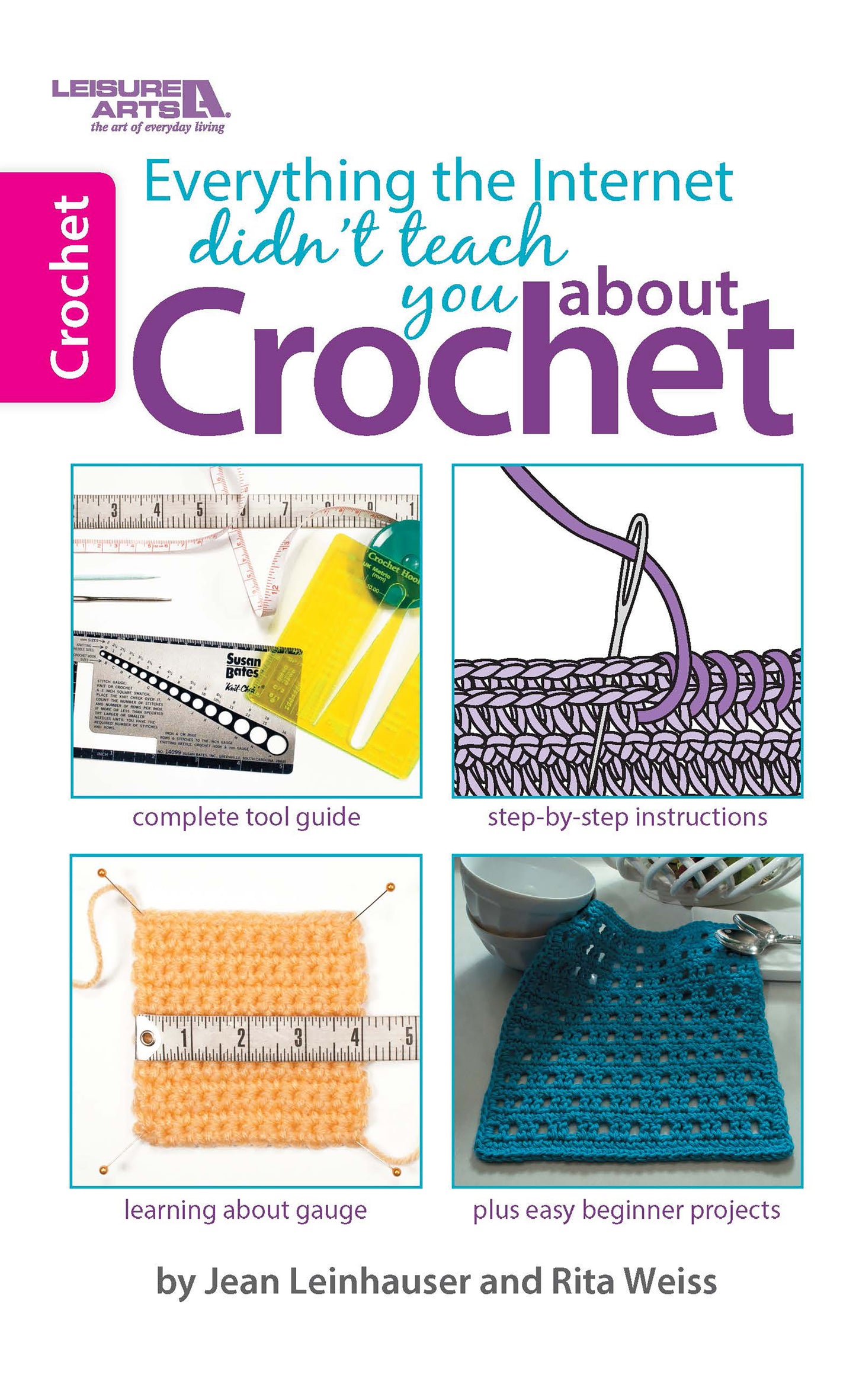 The Leisure Arts book "Everything the Internet Didn't Teach You About Crochet" features crochet tools, step-by-step instructions, a gauge swatch, a finished blue project, and essential tips for beginners.