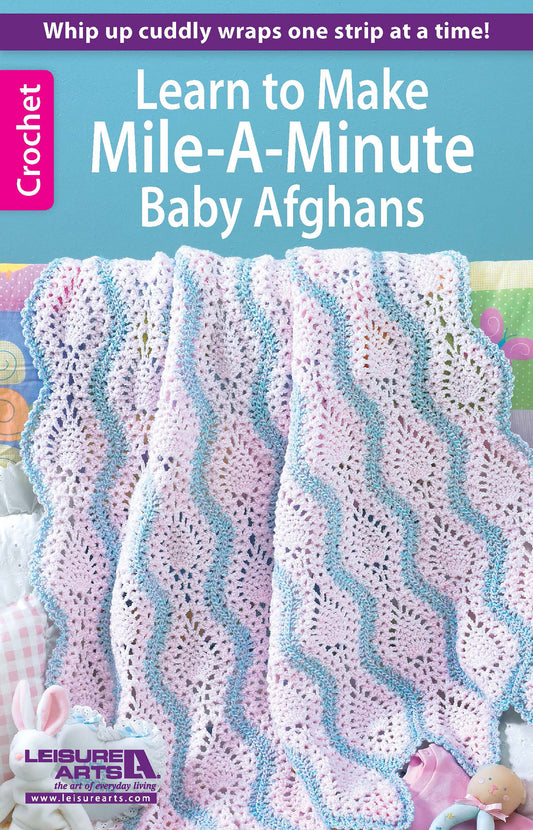 Cover of the Leisure Arts digital download "Learn to Make Mile-a-Minute Baby Afghans," featuring beginner mile-a-minute baby afghan patterns in pastel pink, blue, and white with baby-themed decorations in the background.