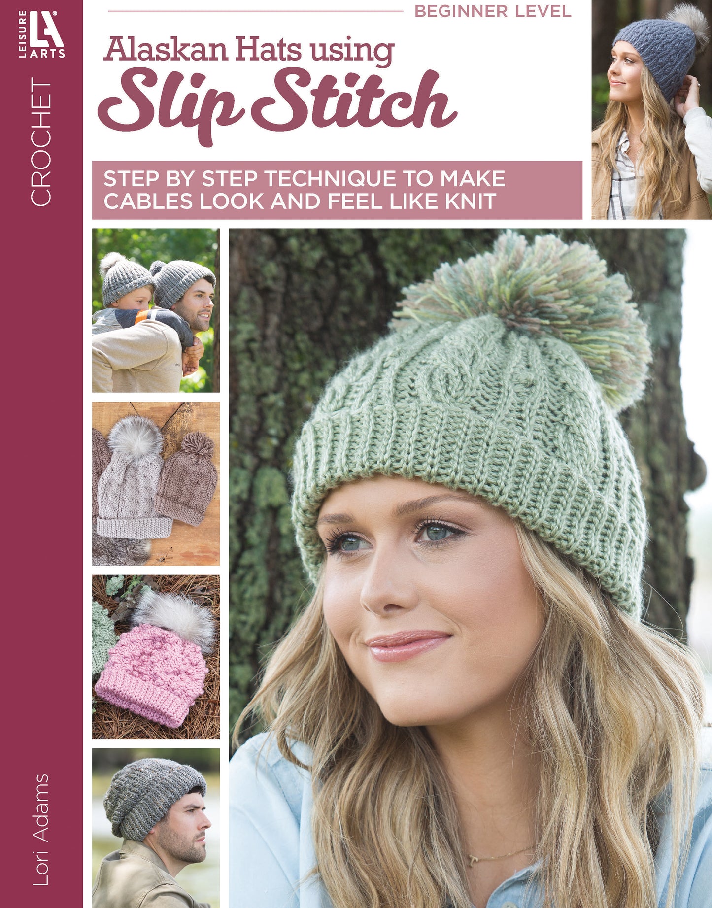 Leisure Arts' "Alaskan Hats Using Slip Stitch Digital Download" features step-by-step instructions for easy, knit-look crochet hats with cables, plus photos of men and women modeling colorful designs.