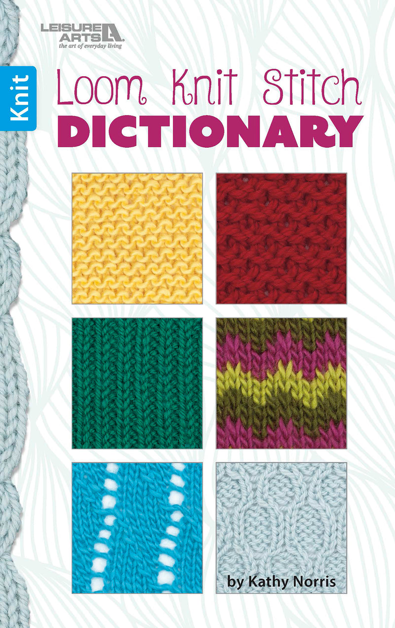 Loom Knit Stitch Dictionary by Leisure Arts features a vibrant cover with six colorful knit samples—yellow, red, green, striped, turquoise, and blue—ideal for beginners exploring new knit stitches.
