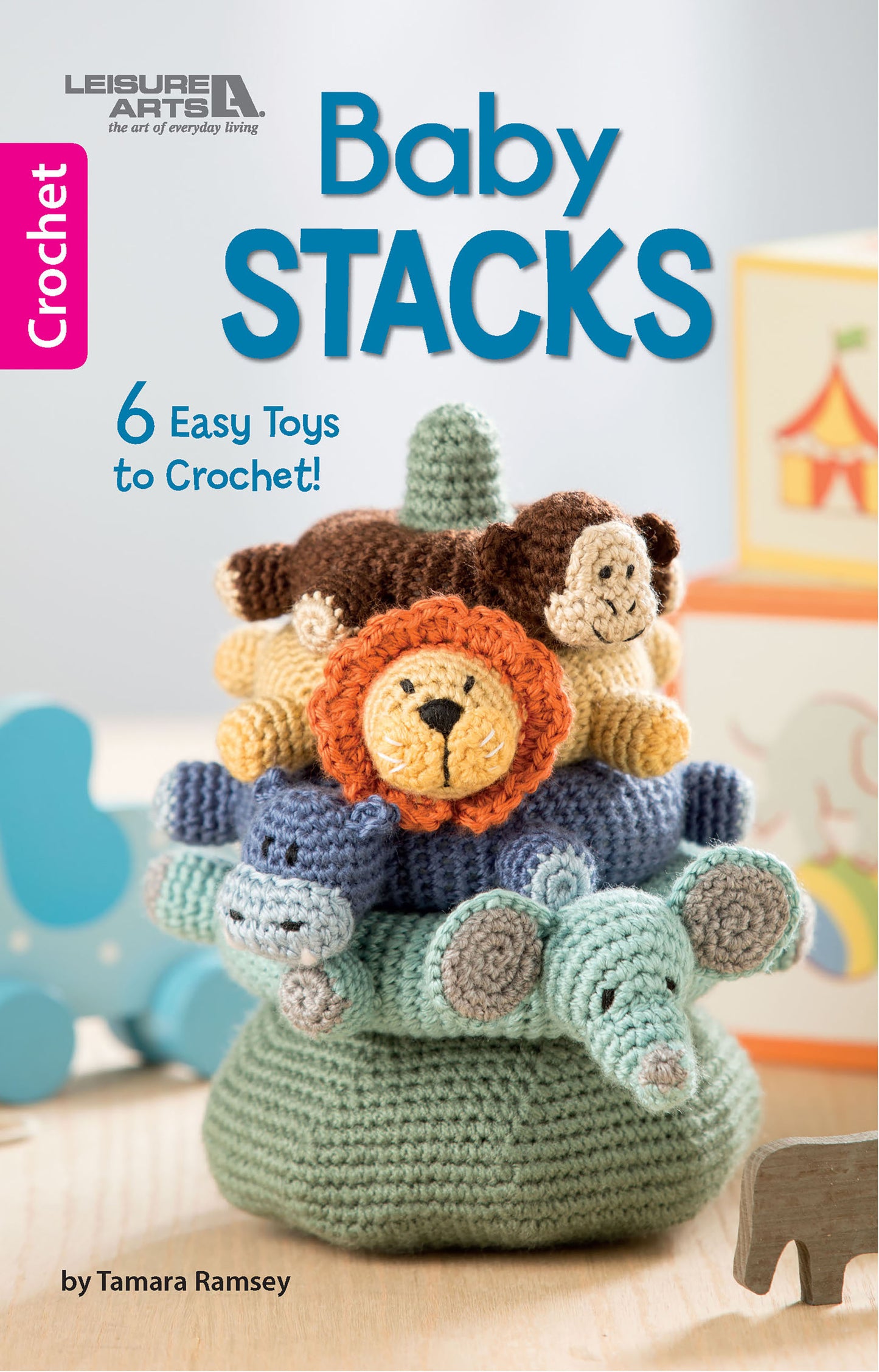 Baby Stacks—6 Easy Toys to Crochet! by Leisure Arts is a crochet pattern book featuring beginner-friendly stackable animal toys like a lion, hippo, elephant, and bear—perfect for anyone new to crocheting adorable baby gifts.