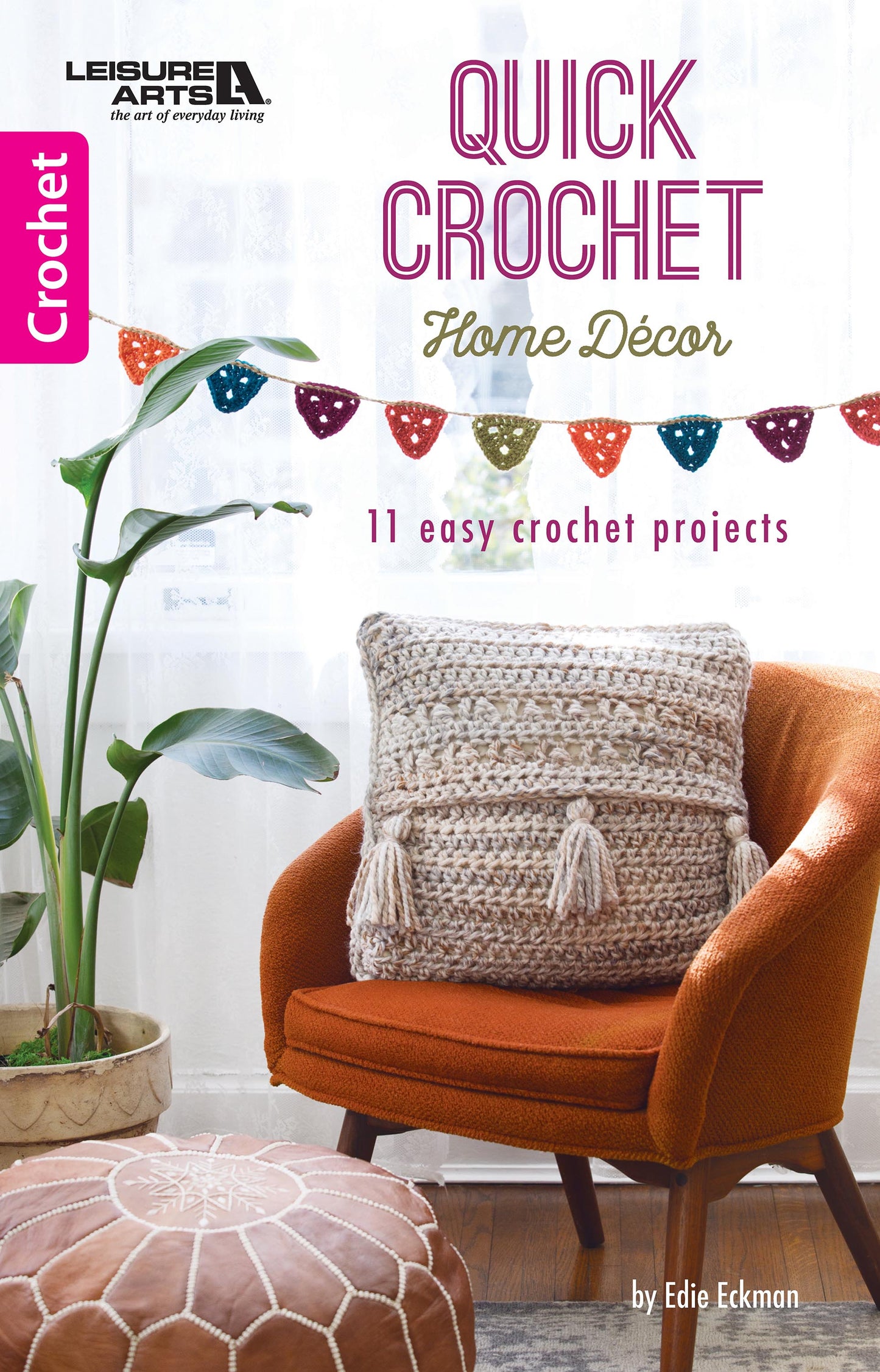 Cover of Quick Crochet Home Decor by Leisure Arts, showing a cozy room with a crocheted pillow on an orange chair, plants, and more. Features 11 easy projects with step-by-step instructions and illustrated stitch guides.