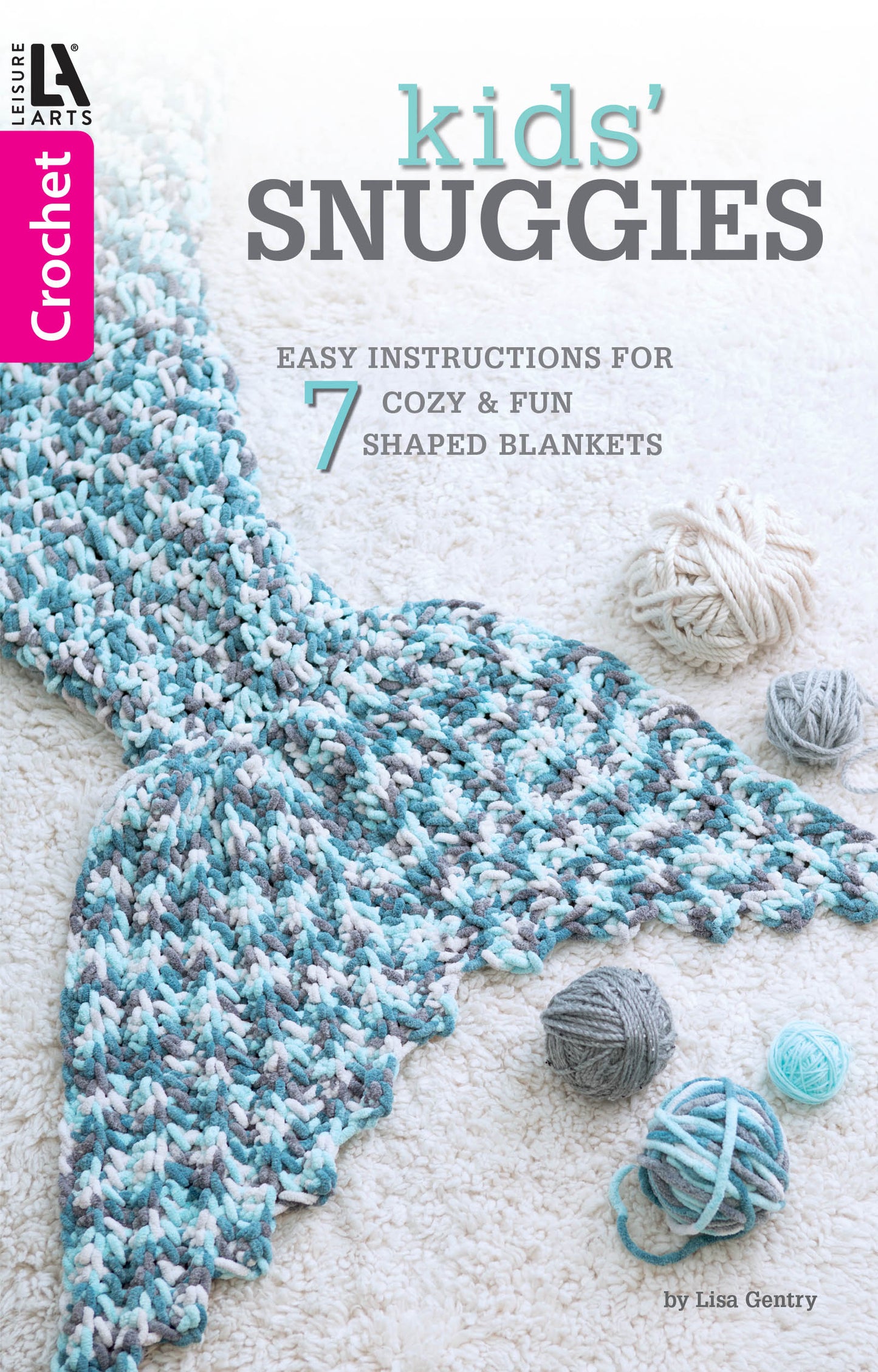 A crocheted mermaid tail blanket in blue, white, and gray sits beside four yarn balls on a light textured surface. Text reads: Kids' Snuggies by Leisure Arts—simple patterns for 7 fun and cozy shaped blankets.