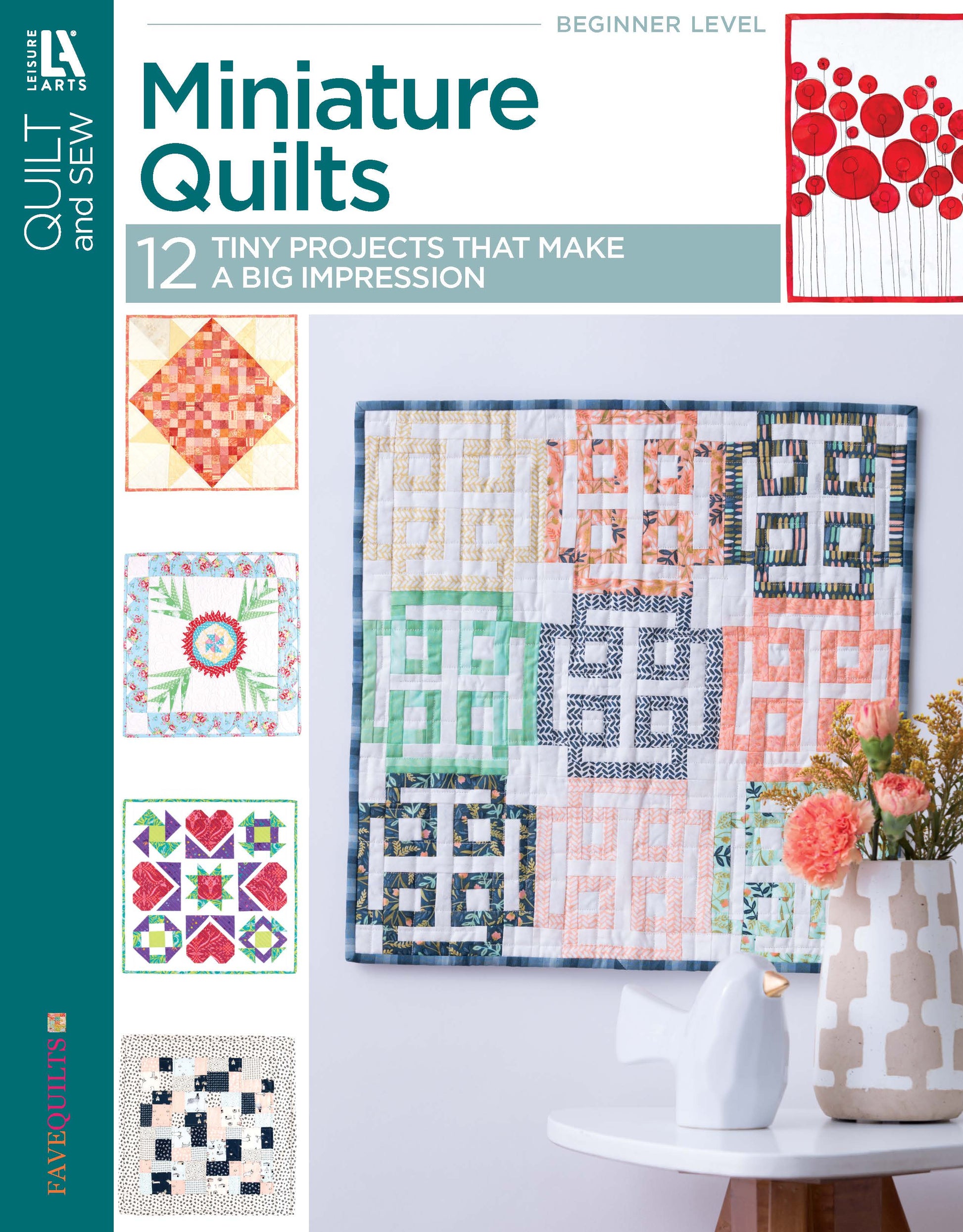 Cover of "Miniature Quilts—12 Tiny Projects That Make a Big Impression" by Leisure Arts, featuring colorful mini quilts for creative home décor displayed on wall and table, with a vase of flowers and books in the foreground.