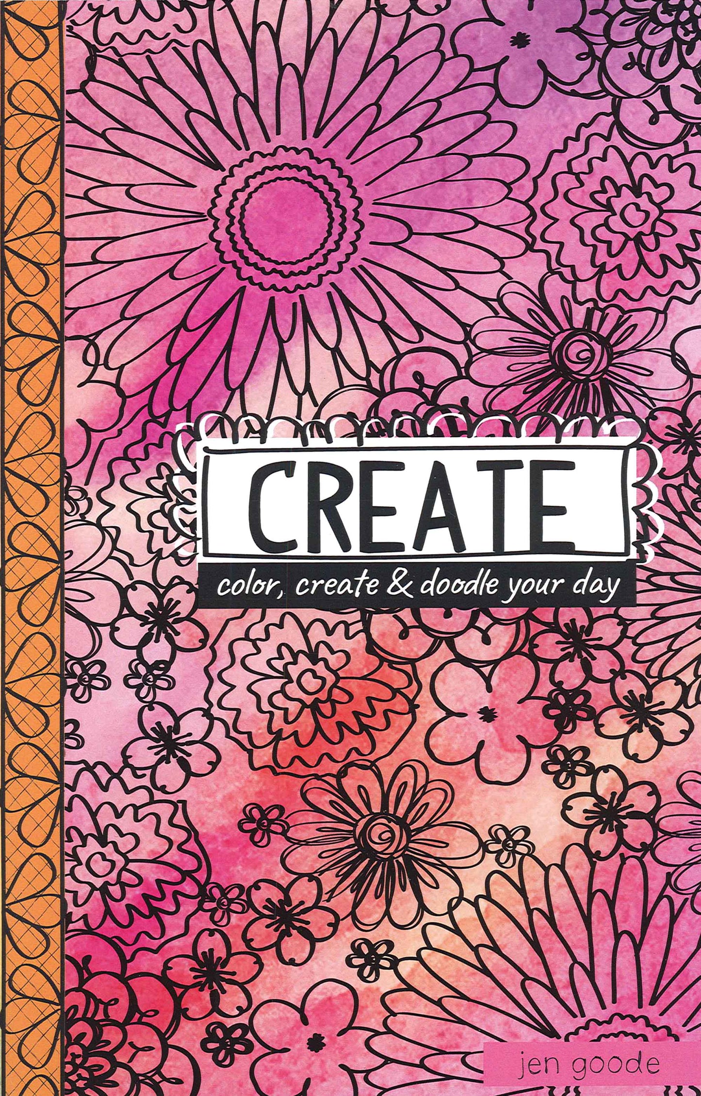 A notebook cover featuring hand-drawn black flowers on a pink, purple, and orange watercolor background. Titled "Create—Color, Create & Doodle Your Day" by Leisure Arts. Includes a Print ISBN for reference.