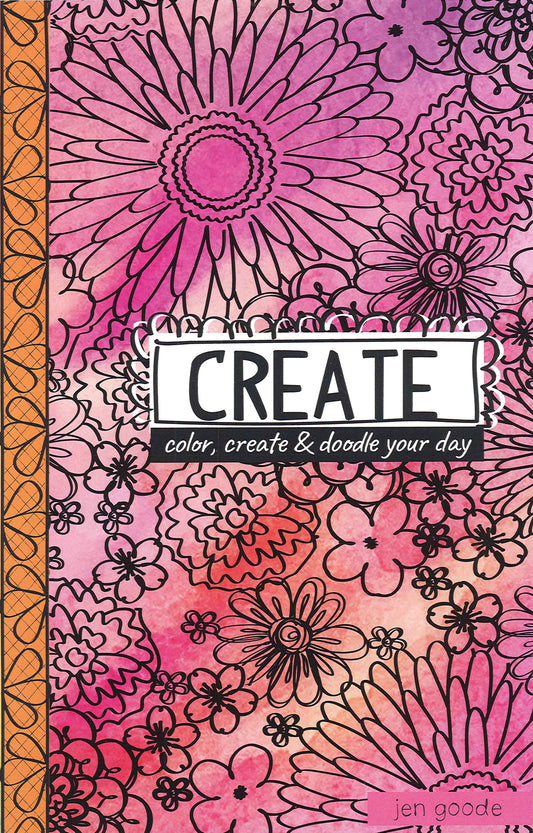 A notebook cover featuring hand-drawn black flowers on a pink, purple, and orange watercolor background. Titled "Create—Color, Create & Doodle Your Day" by Leisure Arts. Includes a Print ISBN for reference.