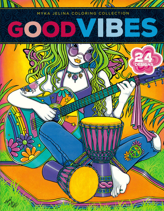 The Leisure Arts "Good Vibes—24 Designs; Myka Jelina Coloring Collection" features a vibrant cover: a woman with long green-blue hair, round sunglasses, and floral clothes plays guitar and bongo drums amid lively plants.