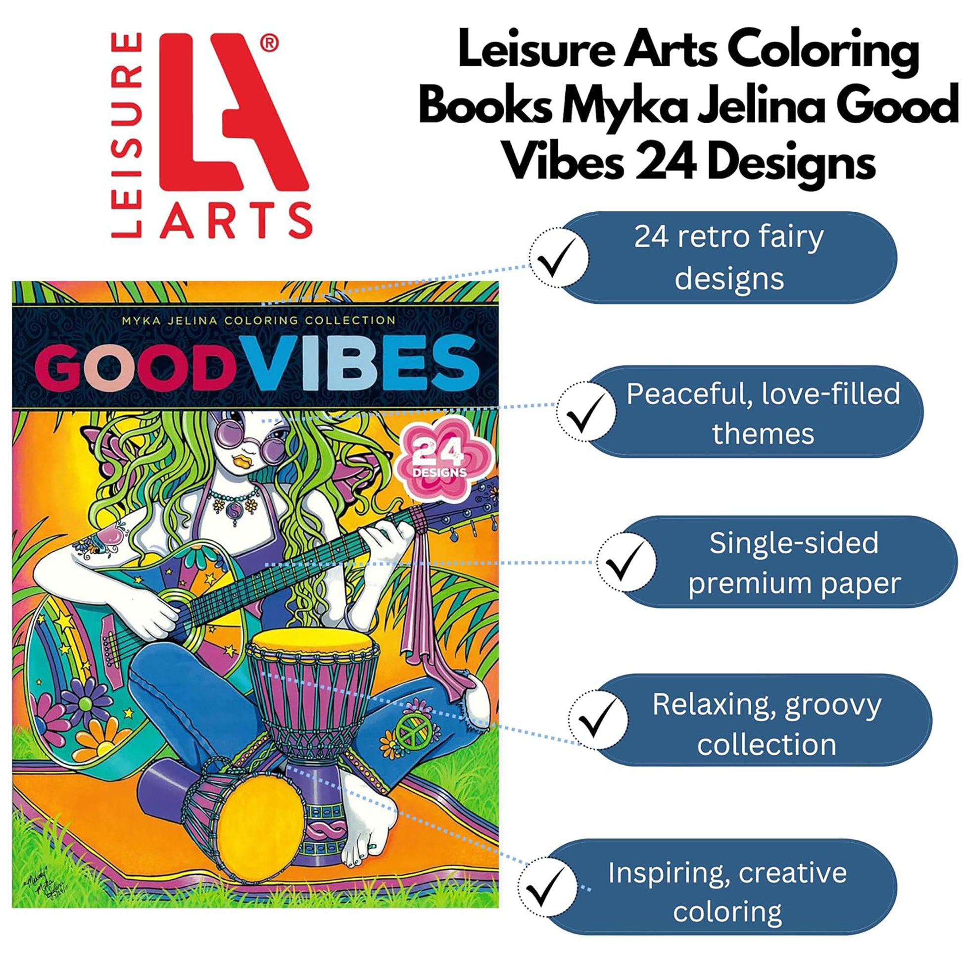 The Leisure Arts "Good Vibes—24 Designs; Myka Jelina Coloring Collection" coloring book features a vibrant cover with a green-haired fairy playing a drum among flowers. It offers 24 retro fairy designs on single-sided paper for peaceful, creative coloring.