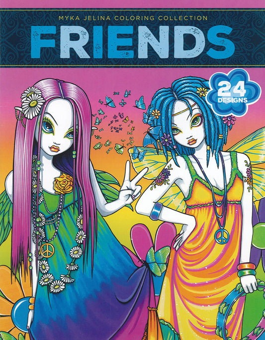 The Friends—24 Designs; Myka Jelina Coloring Collection by Leisure Arts features a colorful cover with two fairy-like girls with vibrant hair, wings, and accessories on a pink floral background with butterflies.