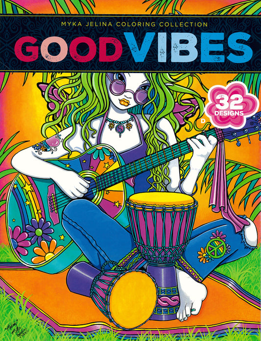Vibrant Myka Jelina-inspired art: a woman with green hair, sunglasses, and guitar, sitting with a djembe on a floral background. Text: “GOOD VIBES—32 Designs; Myka Jelina Coloring Collection.” Brand: Leisure Arts.