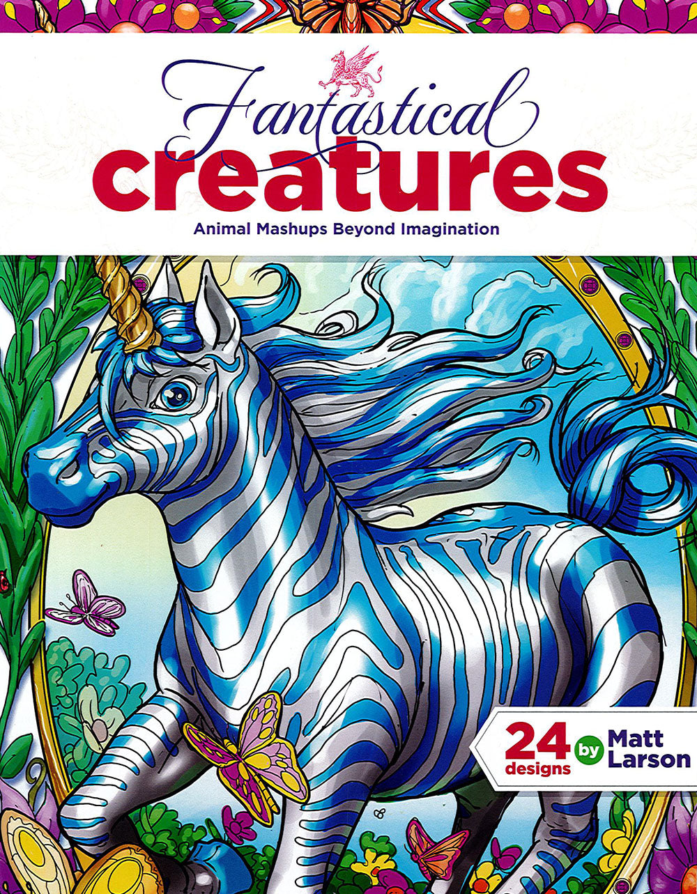 Vividly illustrated cover of the coloring book Fantastical Creatures—24 Designs by Matt Larson, showcasing a blue and white striped unicorn amid flowers, butterflies, and lush, vibrant plants. This delightful Leisure Arts edition features 24 imaginative animal mashup designs by artist Matt Larson.