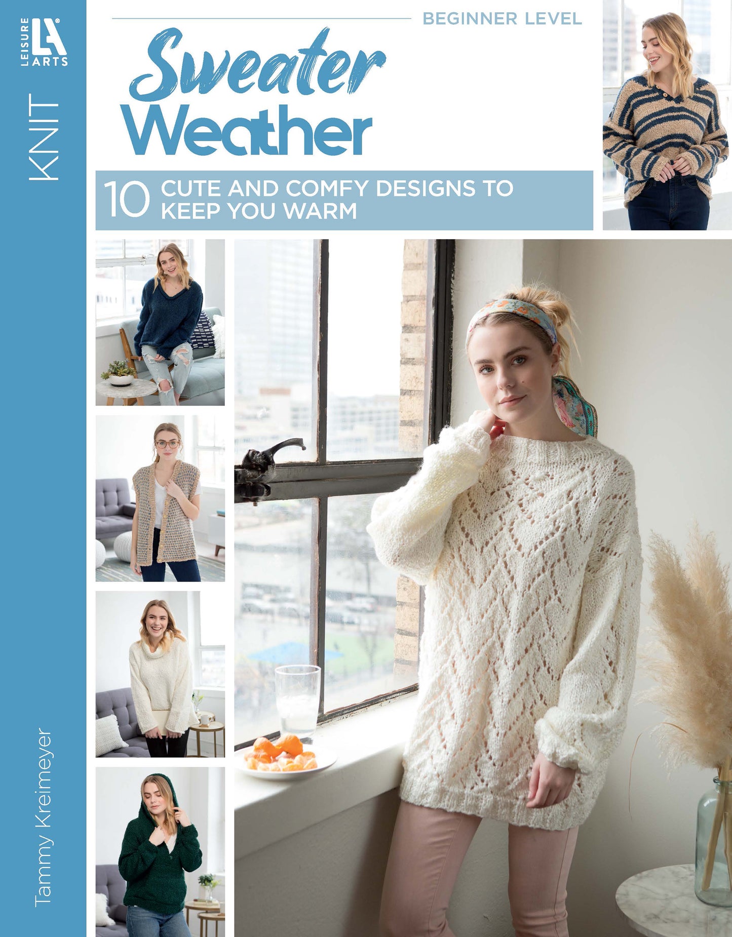 Cover of "Sweater Weather Knits" by Leisure Arts shows a woman in a cream sweater by a window, with smaller images of women modeling cozy sweaters. Features 10 cute and comfy beginner knitting patterns.
