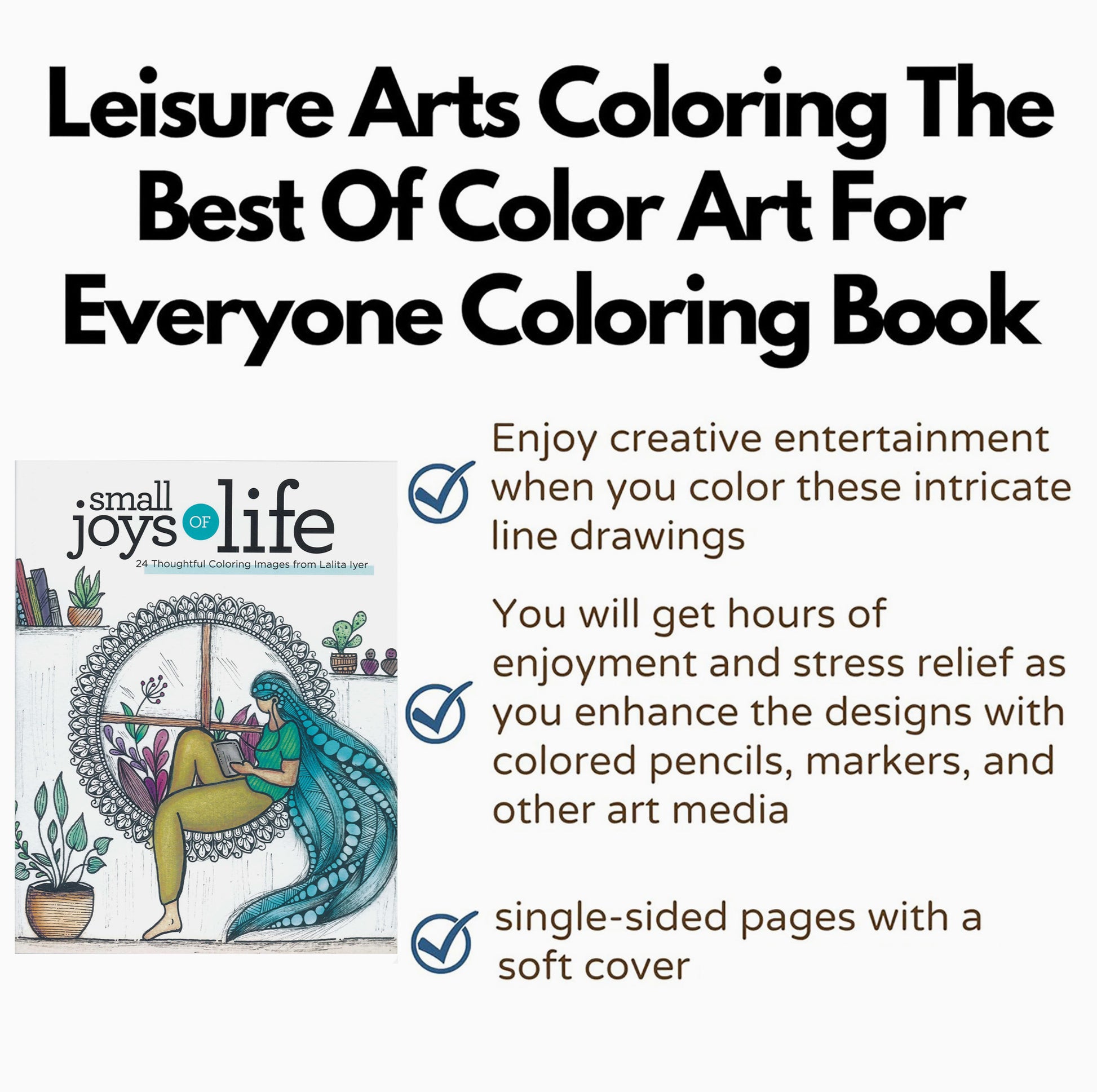 Discover Small Joys of Life by Leisure Arts, a coloring book with creative, stress-relieving images printed single-sided. The cover features a woman coloring by a window—ideal for relaxing and unwinding.