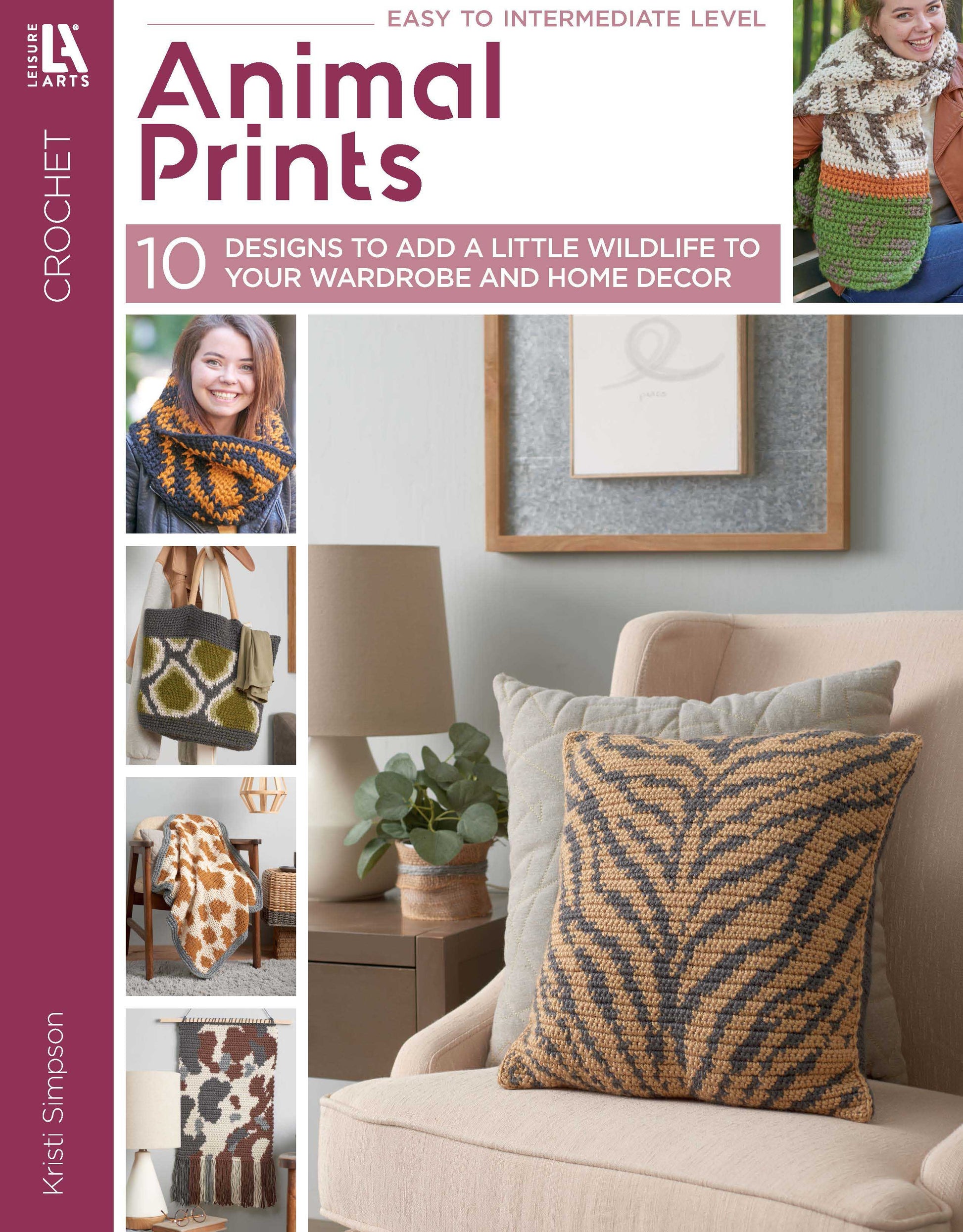 Cover of Leisure Arts’ “Animal Prints—10 Designs to Add a Little Wildlife to Your Wardrobe and Home Decor,” featuring beginner crochet projects like pillows, scarves, and bags with animal print designs shown on furniture and models.