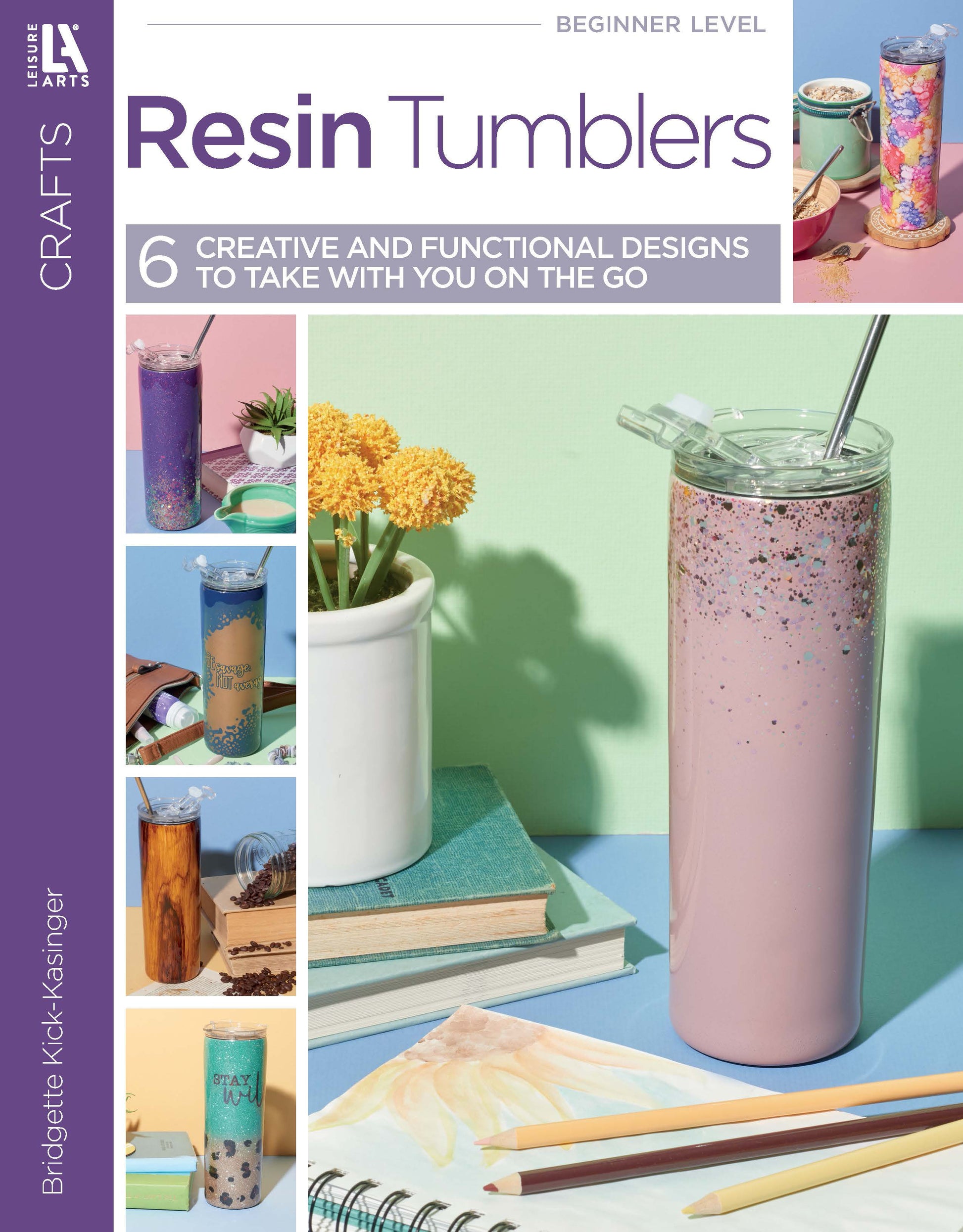 Cover of "Resin Tumbler Designs Digital Download" by Leisure Arts, featuring a pastel background with colorful epoxy resin tumblers and text highlighting 6 creative designs.