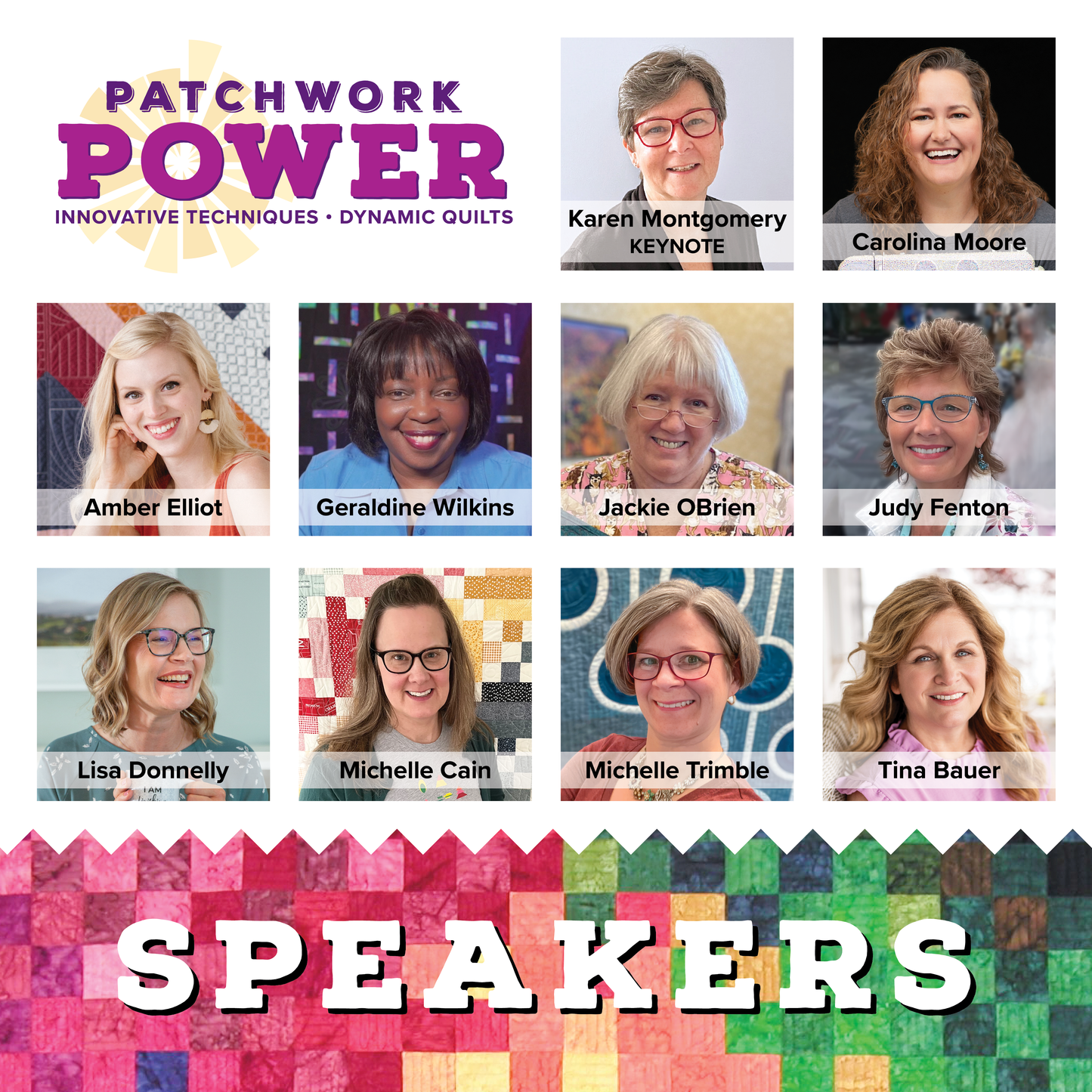 The Patchwork Power: Innovative Techniques, Dynamic Quilts speakers graphic by Creative Spark showcases keynote Karen Montgomery and 9 others—ideal for anyone interested in a virtual quilting workshop or precision piecing at your next retreat.