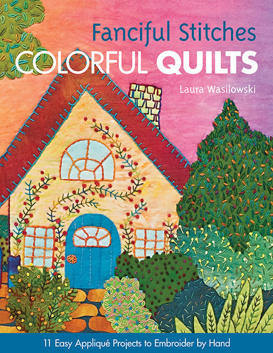 Fanciful Stitches, Colorful Quilts Print-on-Demand Edition