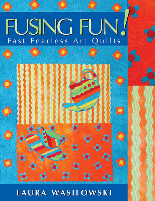 Fusing Fun! Fast Fearless Art Quilts Print-on-Demand Edition